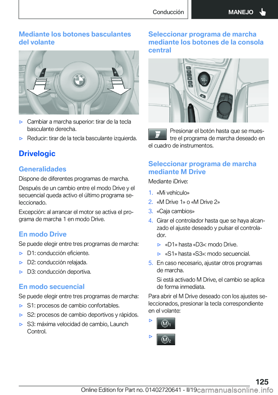 BMW M2 2020  Manuales de Empleo (in Spanish) �M�e�d�i�a�n�t�e��l�o�s��b�o�t�o�n�e�s��b�a�s�c�u�l�a�n�t�e�s
�d�e�l��v�o�l�a�n�t�ex�C�a�m�b�i�a�r��a��m�a�r�c�h�a��s�u�p�e�r�i�o�r�:��t�i�r�a�r��d�e��l�a��t�e�c�l�a �b�a�s�c�u�l�a�n�t�e�