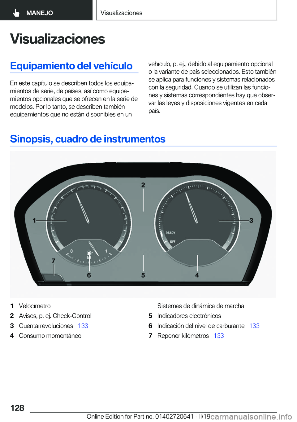BMW M2 2020  Manuales de Empleo (in Spanish) �V�i�s�u�a�l�i�z�a�c�i�o�n�e�s�E�q�u�i�p�a�m�i�e�n�t�o��d�e�l��v�e�h�
