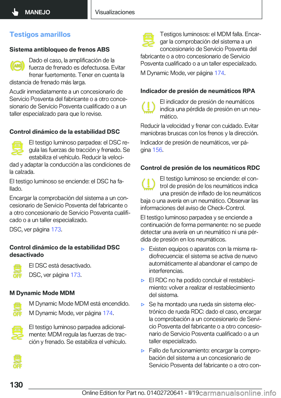 BMW M2 2020  Manuales de Empleo (in Spanish) �T�e�s�t�i�g�o�s��a�m�a�r�i�l�l�o�s�S�i�s�t�e�m�a��a�n�t�i�b�l�o�q�u�e�o��d�e��f�r�e�n�o�s��A�B�S �D�a�d�o��e�l��c�a�s�o�,��l�a��a�m�p�l�i�f�i�c�a�c�i�
