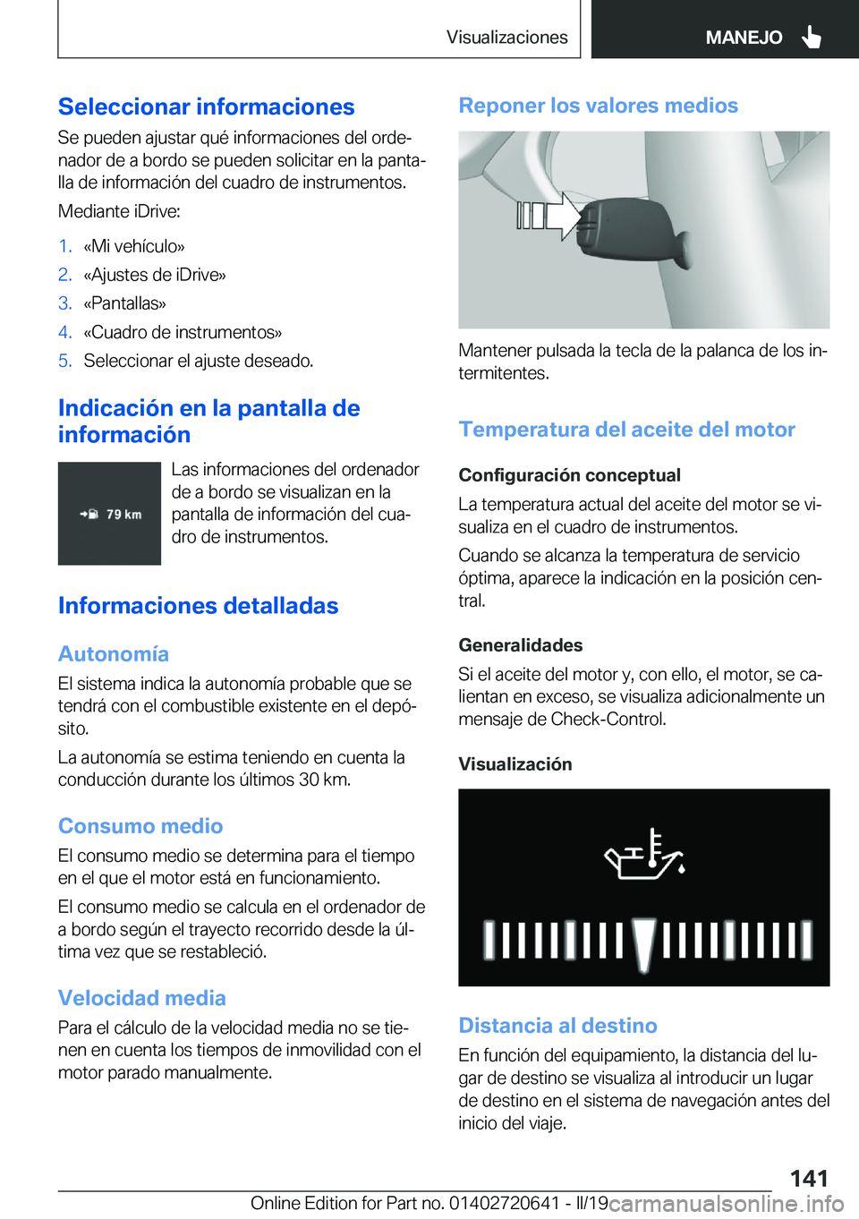 BMW M2 2020  Manuales de Empleo (in Spanish) �S�e�l�e�c�c�i�o�n�a�r��i�n�f�o�r�m�a�c�i�o�n�e�s
�S�e��p�u�e�d�e�n��a�j�u�s�t�a�r��q�u�