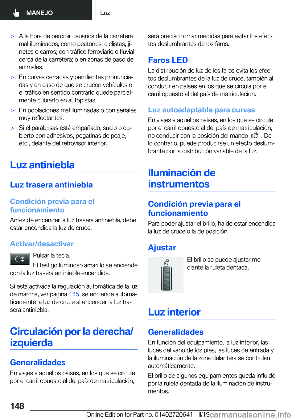 BMW M2 2020  Manuales de Empleo (in Spanish) x�A��l�a��h�o�r�a��d�e��p�e�r�c�i�b�i�r��u�s�u�a�r�i�o�s��d�e��l�a��c�a�r�r�e�t�e�r�a�m�a�l��i�l�u�m�i�n�a�d�o�s�,��c�o�m�o��p�e�a�t�o�n�e�s�,��c�i�c�l�i�s�t�a�s�,��j�iª
�n�e�t�e�s��o