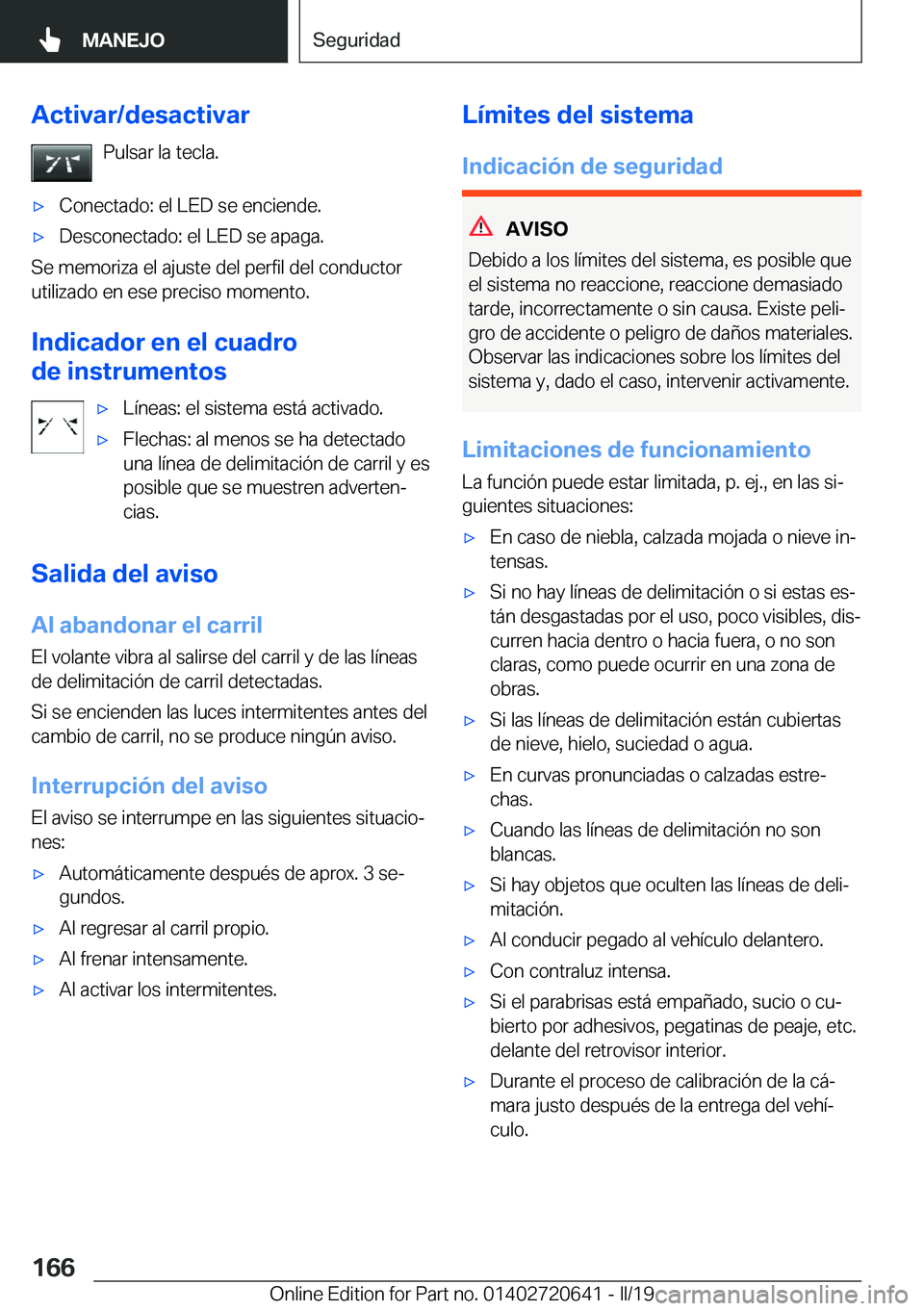 BMW M2 2020  Manuales de Empleo (in Spanish) �A�c�t�i�v�a�r�/�d�e�s�a�c�t�i�v�a�r�P�u�l�s�a�r��l�a��t�e�c�l�a�.x�C�o�n�e�c�t�a�d�o�:��e�l��L�E�D��s�e��e�n�c�i�e�n�d�e�.x�D�e�s�c�o�n�e�c�t�a�d�o�:��e�l��L�E�D��s�e��a�p�a�g�a�.
�S�e��