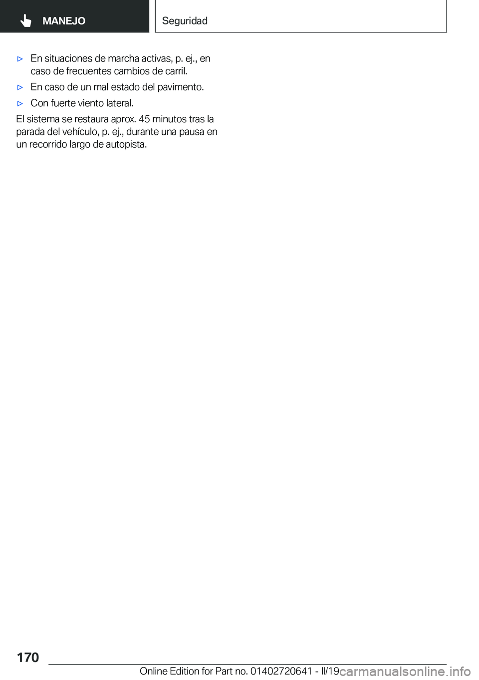 BMW M2 2020  Manuales de Empleo (in Spanish) x�E�n��s�i�t�u�a�c�i�o�n�e�s��d�e��m�a�r�c�h�a��a�c�t�i�v�a�s�,��p�.��e�j�.�,��e�n
�c�a�s�o��d�e��f�r�e�c�u�e�n�t�e�s��c�a�m�b�i�o�s��d�e��c�a�r�r�i�l�.x�E�n��c�a�s�o��d�e��u�n��m�a�