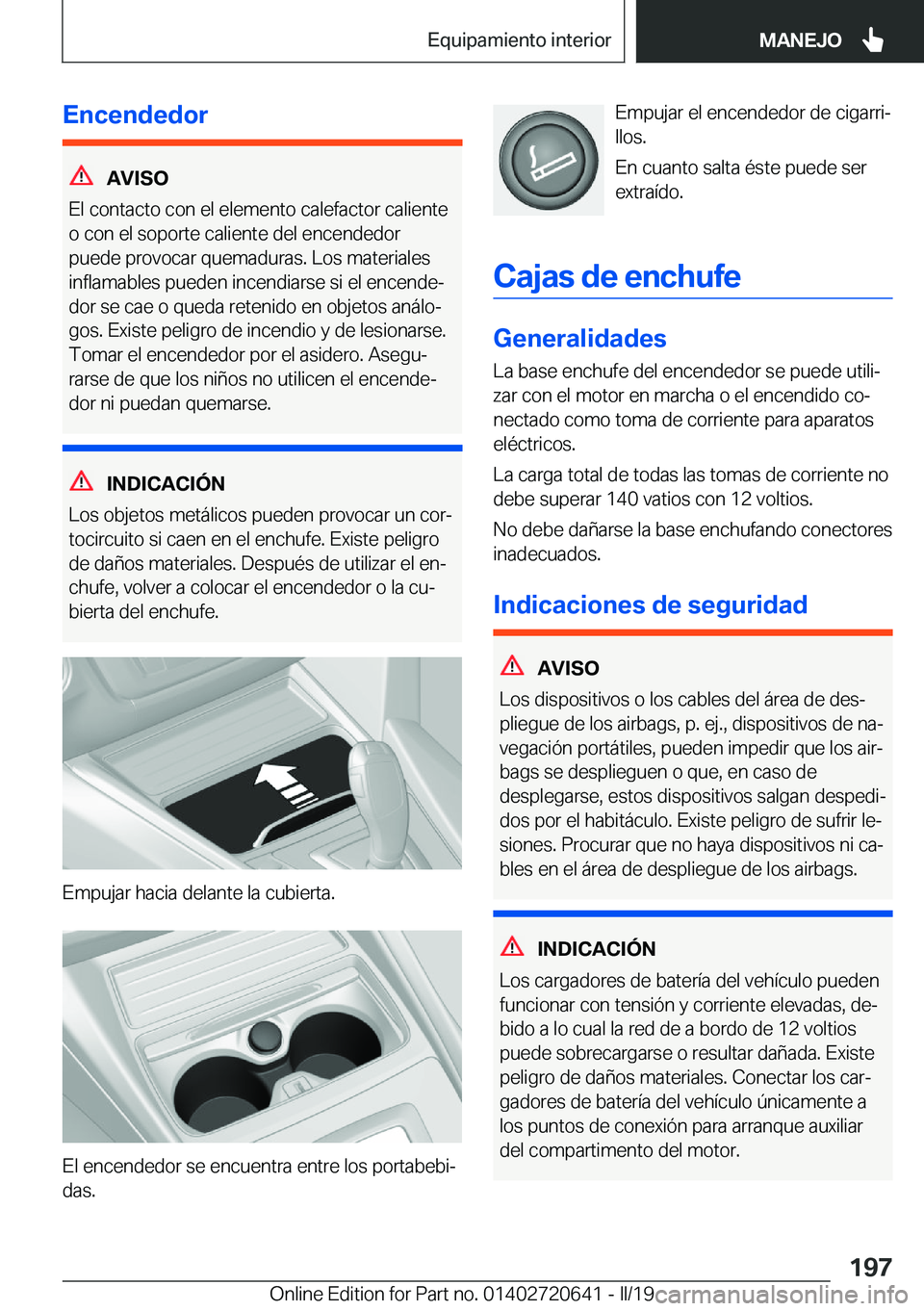 BMW M2 2020  Manuales de Empleo (in Spanish) �E�n�c�e�n�d�e�d�o�r
�A�V�I�S�O
�E�l��c�o�n�t�a�c�t�o��c�o�n��e�l��e�l�e�m�e�n�t�o��c�a�l�e�f�a�c�t�o�r��c�a�l�i�e�n�t�e
�o��c�o�n��e�l��s�o�p�o�r�t�e��c�a�l�i�e�n�t�e��d�e�l��e�n�c�e�n�d�