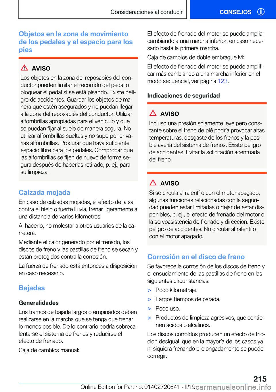 BMW M2 2020  Manuales de Empleo (in Spanish) �O�b�j�e�t�o�s��e�n��l�a��z�o�n�a��d�e��m�o�v�i�m�i�e�n�t�o
�d�e��l�o�s��p�e�d�a�l�e�s��y��e�l��e�s�p�a�c�i�o��p�a�r�a��l�o�s
�p�i�e�s
�A�V�I�S�O
�L�o�s��o�b�j�e�t�o�s��e�n��l�a��z�o�n