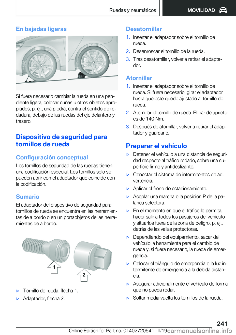 BMW M2 2020  Manuales de Empleo (in Spanish) �E�n��b�a�j�a�d�a�s��l�i�g�e�r�a�s
�S�i��f�u�e�r�a��n�e�c�e�s�a�r�i�o��c�a�m�b�i�a�r��l�a��r�u�e�d�a��e�n��u�n�a��p�e�nª�d�i�e�n�t�e��l�i�g�e�r�a�,��c�o�l�o�c�a�r��c�u�