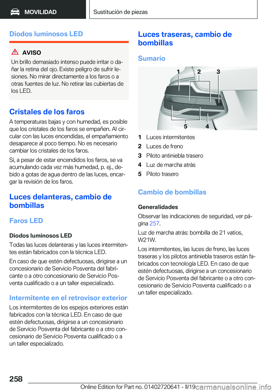 BMW M2 2020  Manuales de Empleo (in Spanish) �D�i�o�d�o�s��l�u�m�i�n�o�s�o�s��L�E�D
�A�V�I�S�O
�U�n��b�r�i�l�l�o��d�e�m�a�s�i�a�d�o��i�n�t�e�n�s�o��p�u�e�d�e��i�r�r�i�t�a�r��o��d�aª
�