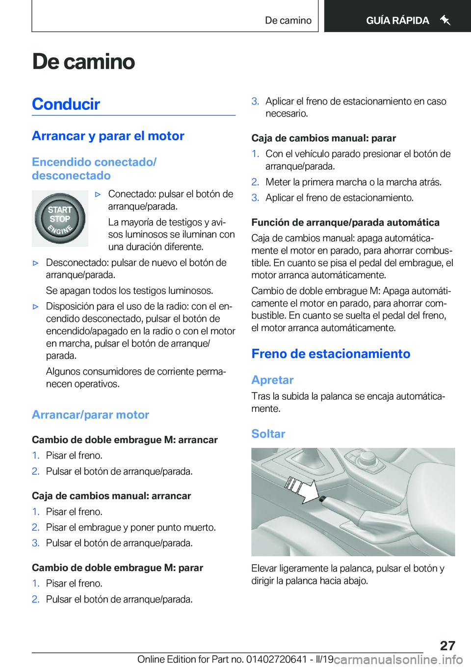 BMW M2 2020  Manuales de Empleo (in Spanish) �D�e��c�a�m�i�n�o�C�o�n�d�u�c�i�r
�A�r�r�a�n�c�a�r��y��p�a�r�a�r��e�l��m�o�t�o�r
�E�n�c�e�n�d�i�d�o��c�o�n�e�c�t�a�d�o�/
�d�e�s�c�o�n�e�c�t�a�d�o
x�C�o�n�e�c�t�a�d�o�:��p�u�l�s�a�r��e�l��b�o