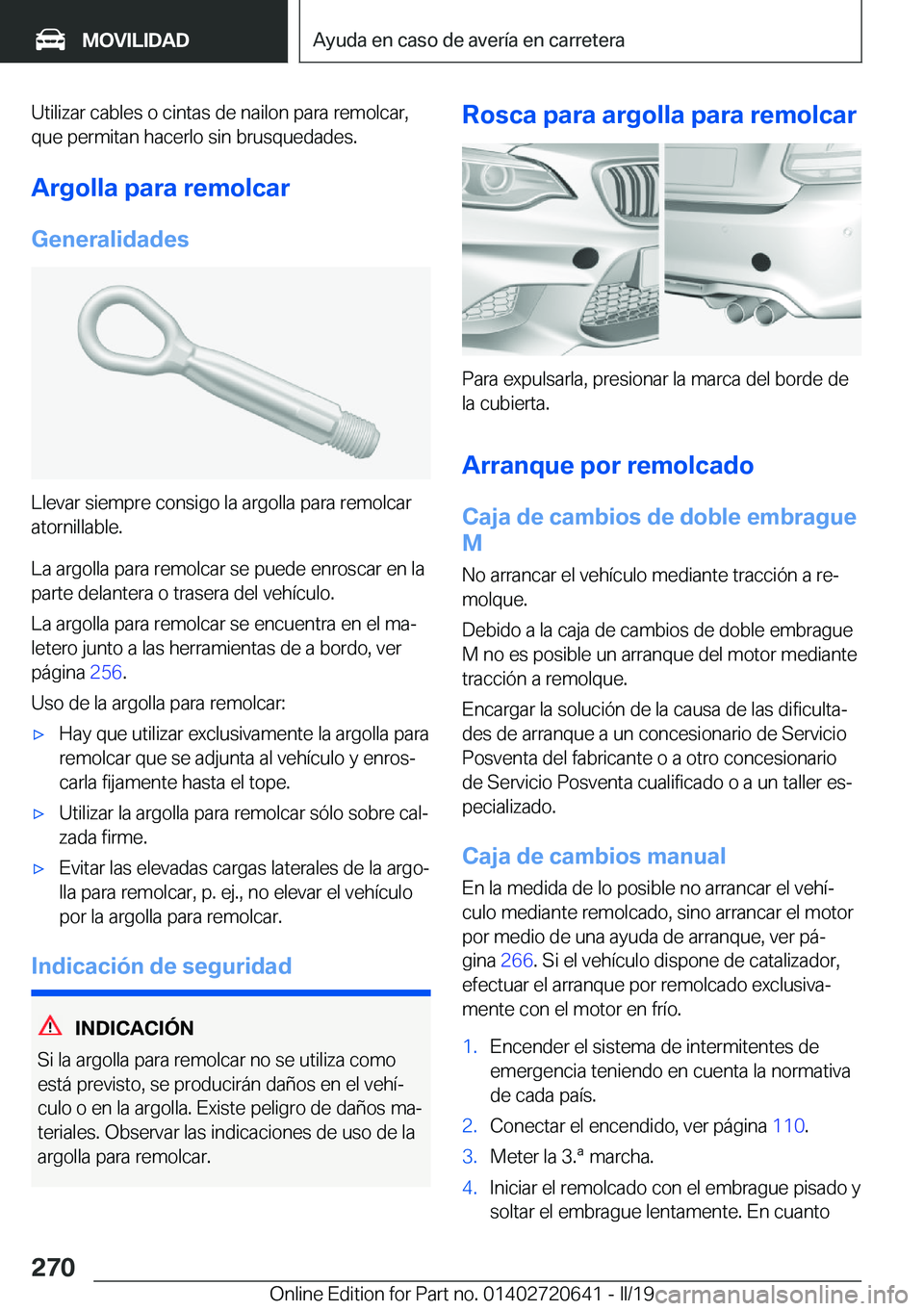BMW M2 2020  Manuales de Empleo (in Spanish) �U�t�i�l�i�z�a�r��c�a�b�l�e�s��o��c�i�n�t�a�s��d�e��n�a�i�l�o�n��p�a�r�a��r�e�m�o�l�c�a�r�,�q�u�e��p�e�r�m�i�t�a�n��h�a�c�e�r�l�o��s�i�n��b�r�u�s�q�u�e�d�a�d�e�s�.
�A�r�g�o�l�l�a��p�a�r�a�