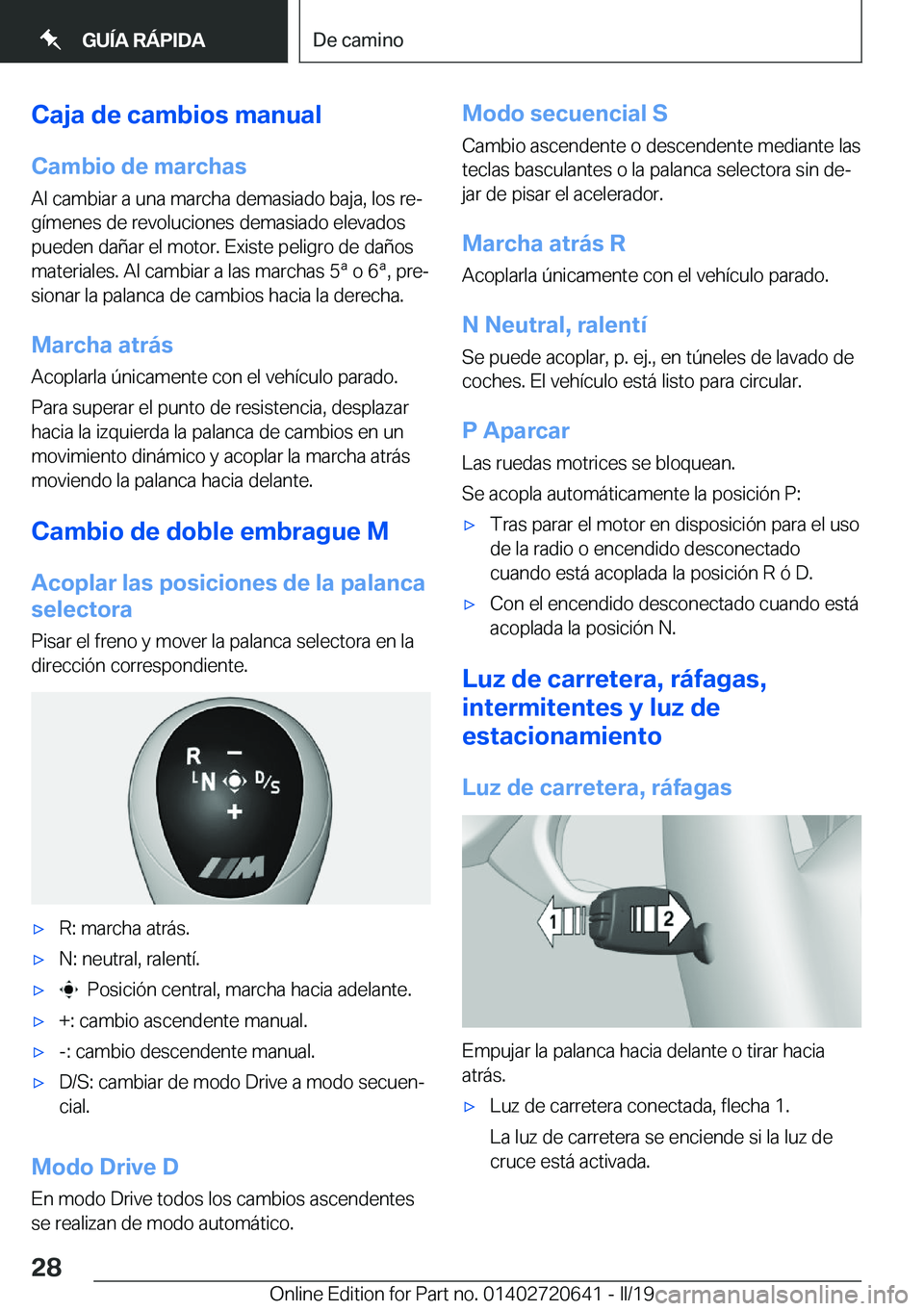 BMW M2 2020  Manuales de Empleo (in Spanish) �C�a�j�a��d�e��c�a�m�b�i�o�s��m�a�n�u�a�l�C�a�m�b�i�o��d�e��m�a�r�c�h�a�s
�A�l��c�a�m�b�i�a�r��a��u�n�a��m�a�r�c�h�a��d�e�m�a�s�i�a�d�o��b�a�j�a�,��l�o�s��r�eª �g�