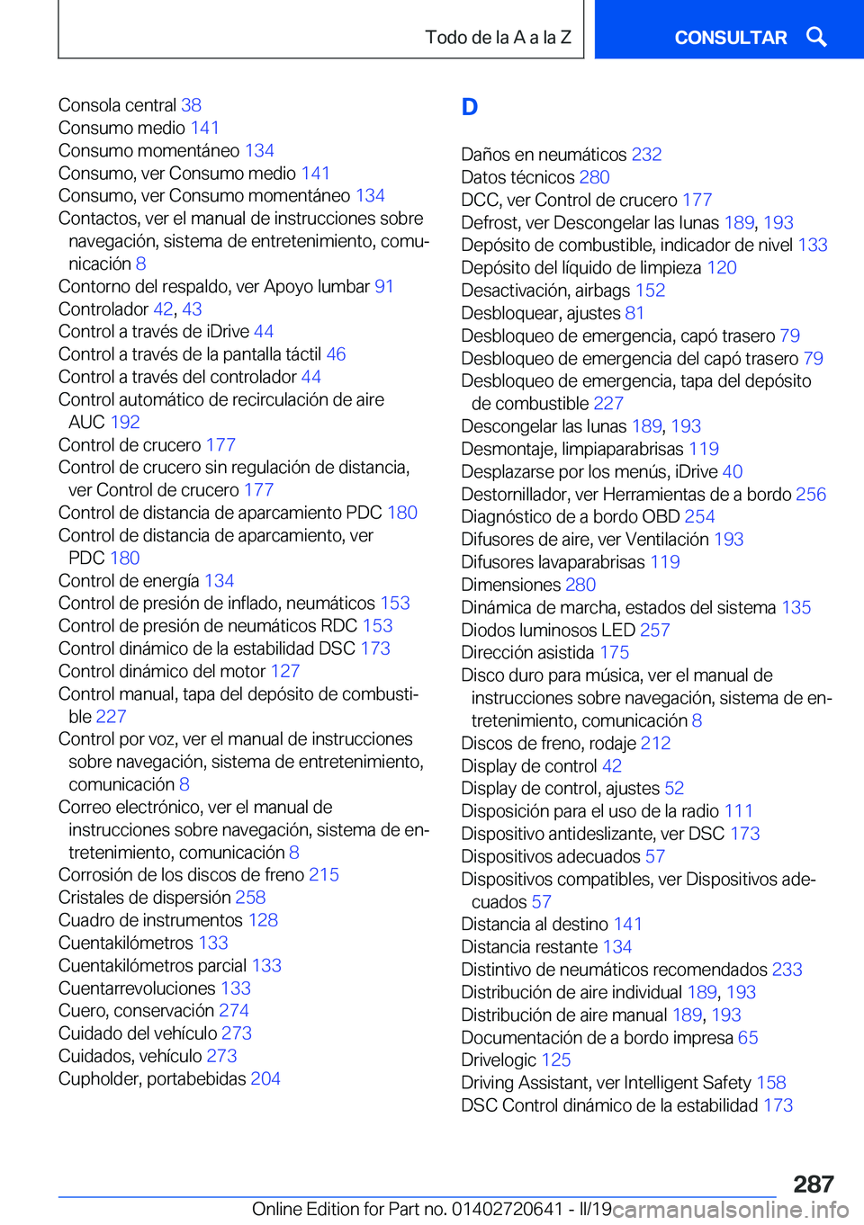 BMW M2 2020  Manuales de Empleo (in Spanish) �C�o�n�s�o�l�a��c�e�n�t�r�a�l��3�8�
�C�o�n�s�u�m�o��m�e�d�i�o� �1�4�1�
�C�o�n�s�u�m�o��m�o�m�e�n�t�