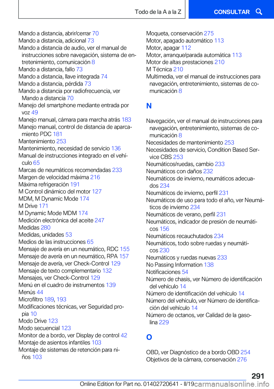 BMW M2 2020  Manuales de Empleo (in Spanish) �M�a�n�d�o��a��d�i�s�t�a�n�c�i�a�,��a�b�r�i�r�/�c�e�r�r�a�r��7�0�
�M�a�n�d�o��a��d�i�s�t�a�n�c�i�a�,��a�d�i�c�i�o�n�a�l� �7�3�
�M�a�n�d�o��a��d�i�s�t�a�n�c�i�a��d�e��a�u�d�i�o�,��v�e�r�