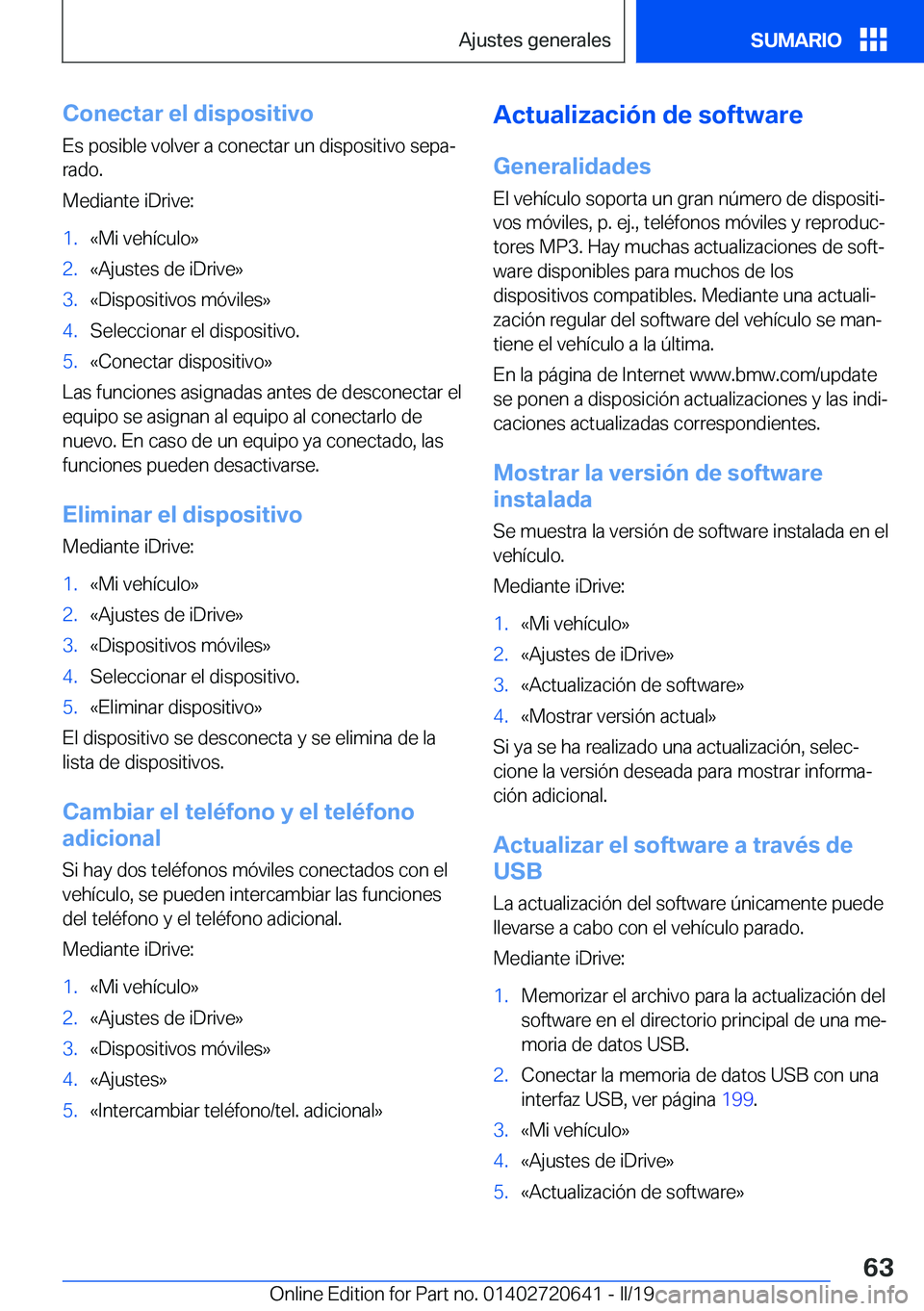 BMW M2 2020  Manuales de Empleo (in Spanish) �C�o�n�e�c�t�a�r��e�l��d�i�s�p�o�s�i�t�i�v�o
�E�s��p�o�s�i�b�l�e��v�o�l�v�e�r��a��c�o�n�e�c�t�a�r��u�n��d�i�s�p�o�s�i�t�i�v�o��s�e�p�aª
�r�a�d�o�.
�M�e�d�i�a�n�t�e��i�D�r�i�v�e�:�1�.�«�M�