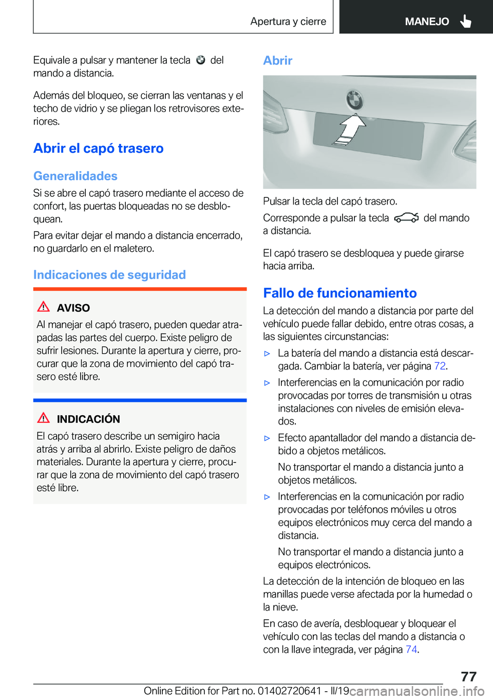 BMW M2 2020  Manuales de Empleo (in Spanish) �E�q�u�i�v�a�l�e��a��p�u�l�s�a�r��y��m�a�n�t�e�n�e�r��l�a��t�e�c�l�a�����d�e�l
�m�a�n�d�o��a��d�i�s�t�a�n�c�i�a�.
�A�d�e�m�