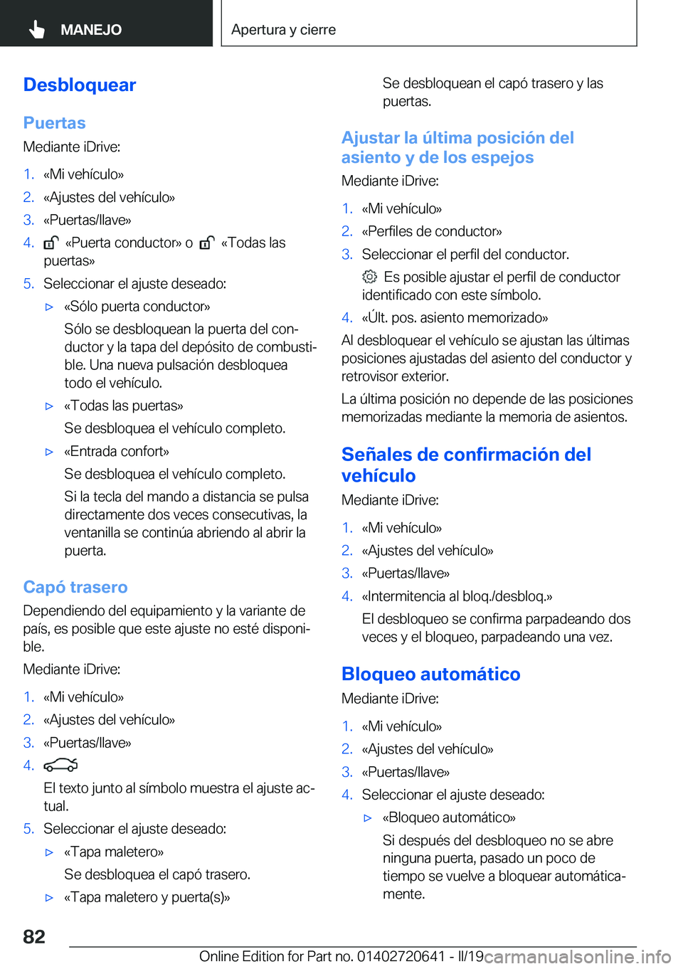 BMW M2 2020  Manuales de Empleo (in Spanish) �D�e�s�b�l�o�q�u�e�a�r
�P�u�e�r�t�a�s
�M�e�d�i�a�n�t�e��i�D�r�i�v�e�:�1�.�«�M�i��v�e�h�