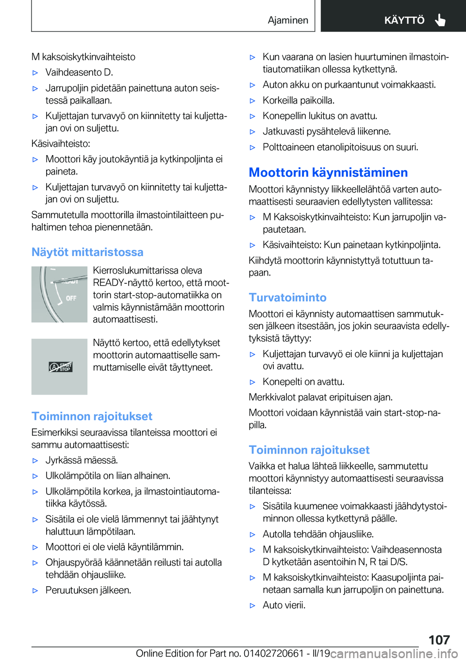 BMW M2 2020  Omistajan Käsikirja (in Finnish) �M��k�a�k�s�o�i�s�k�y�t�k�i�n�v�a�i�h�t�e�i�s�t�o'x�V�a�i�h�d�e�a�s�e�n�t�o��D�.'x�J�a�r�r�u�p�o�l�j�i�n��p�i�d�e�t�