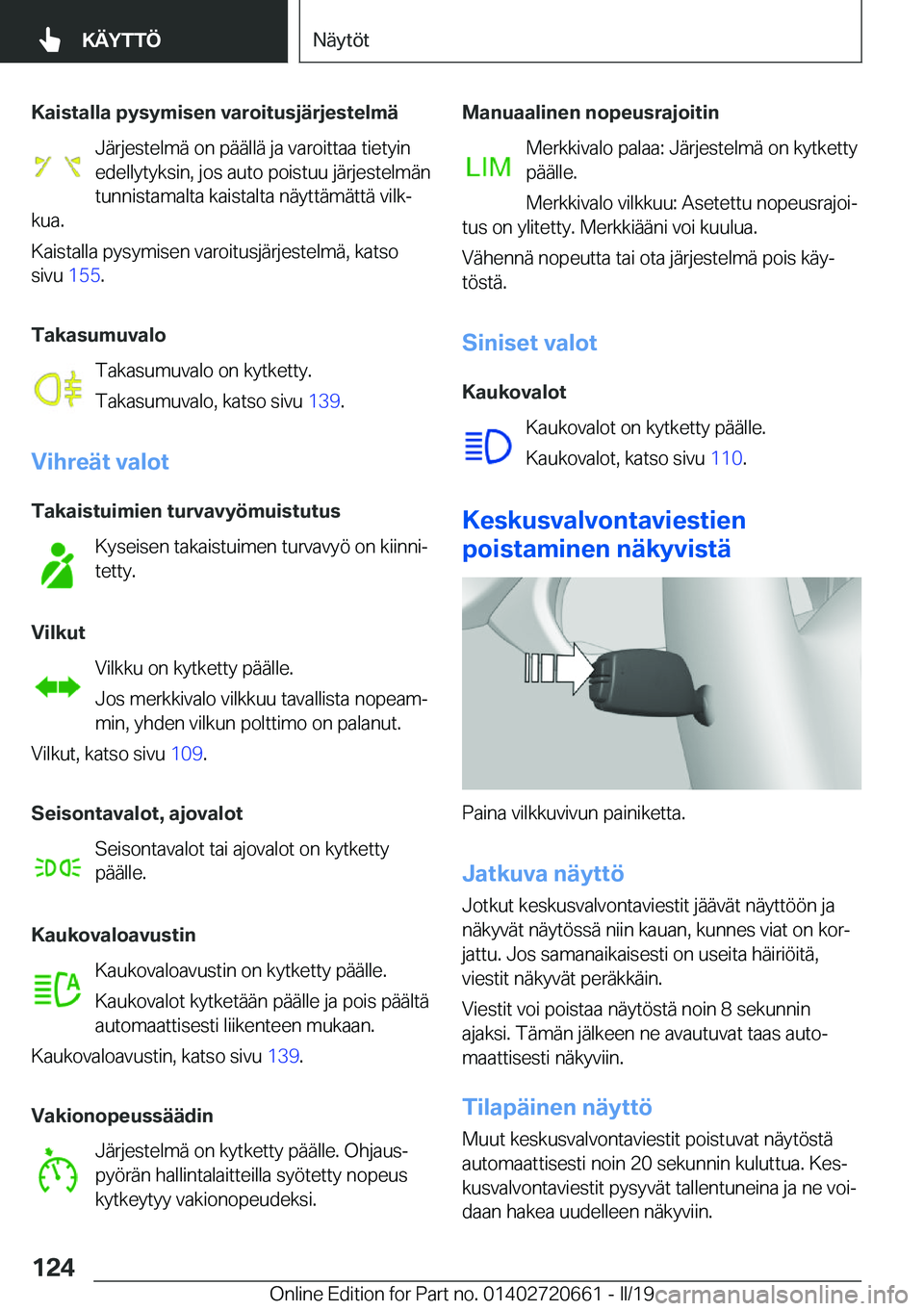 BMW M2 2020  Omistajan Käsikirja (in Finnish) �K�a�i�s�t�a�l�l�a��p�Z�s�Z�m�i�s�e�n��v�a�r�o�i�t�u�s�j�