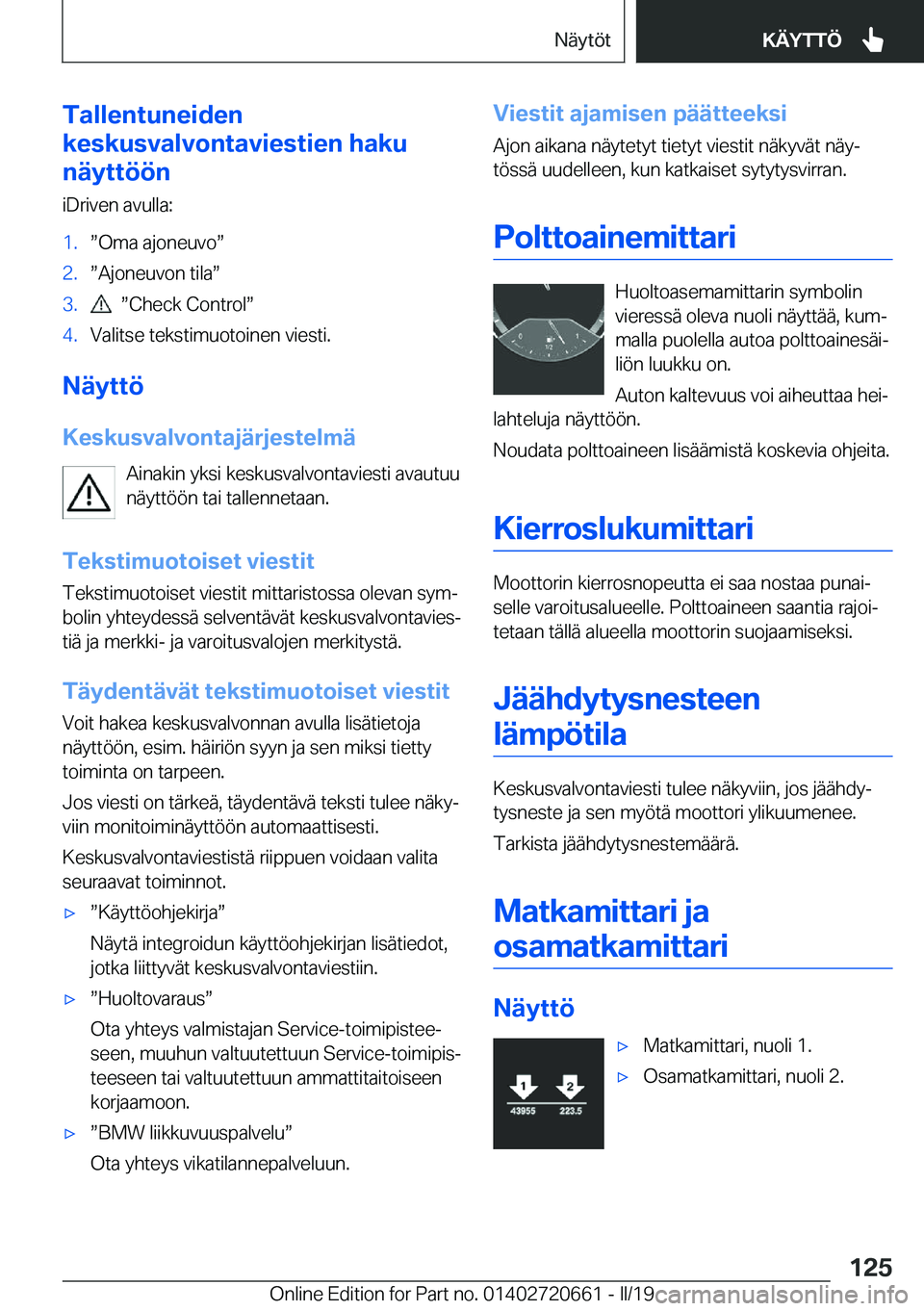 BMW M2 2020  Omistajan Käsikirja (in Finnish) �T�a�l�l�e�n�t�u�n�e�i�d�e�n
�k�e�s�k�u�s�v�a�l�v�o�n�t�a�v�i�e�s�t�i�e�n��h�a�k�u
�n�