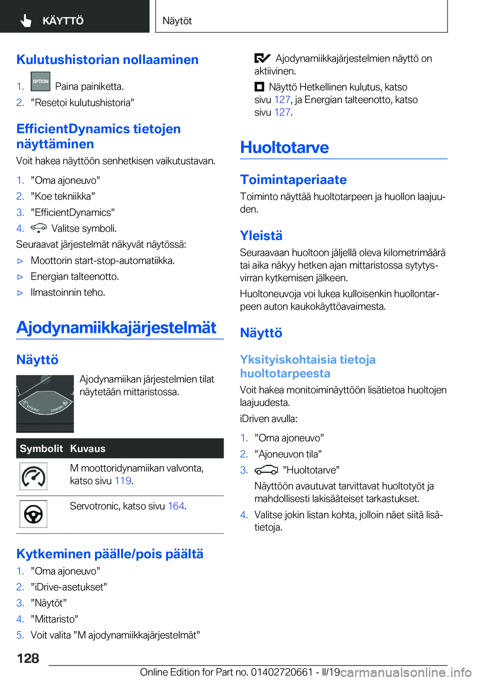 BMW M2 2020  Omistajan Käsikirja (in Finnish) �K�u�l�u�t�u�s�h�i�s�t�o�r�i�a�n��n�o�l�l�a�a�m�i�n�e�n�1�.���P�a�i�n�a��p�a�i�n�i�k�e�t�t�a�.�2�.w�R�e�s�e�t�o�i��k�u�l�u�t�u�s�h�i�s�t�o�r�i�aw
�E�f�f�i�c�i�e�n�t�D�Z�n�a�m�i�c�s��t�i�e�t�o�