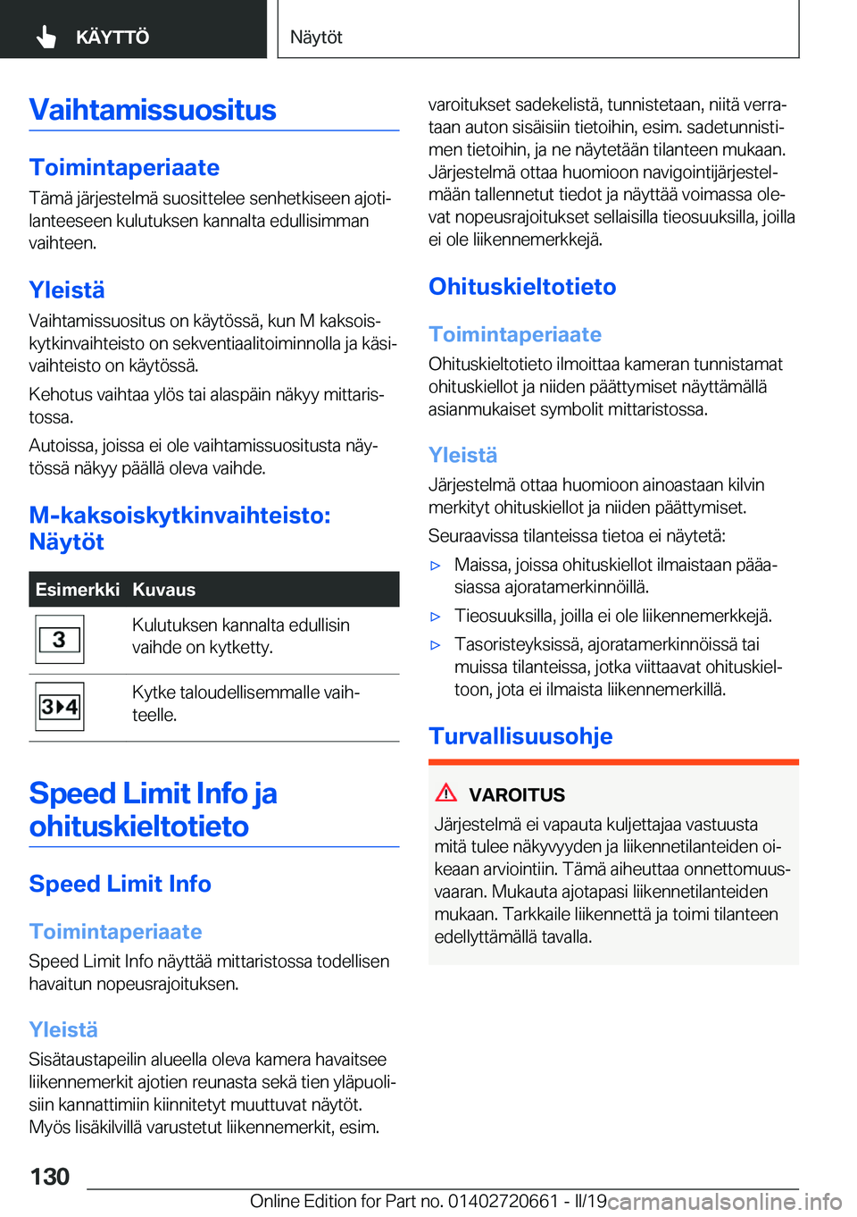 BMW M2 2020  Omistajan Käsikirja (in Finnish) �V�a�i�h�t�a�m�i�s�s�u�o�s�i�t�u�s
�T�o�i�m�i�n�t�a�p�e�r�i�a�a�t�e
�T�