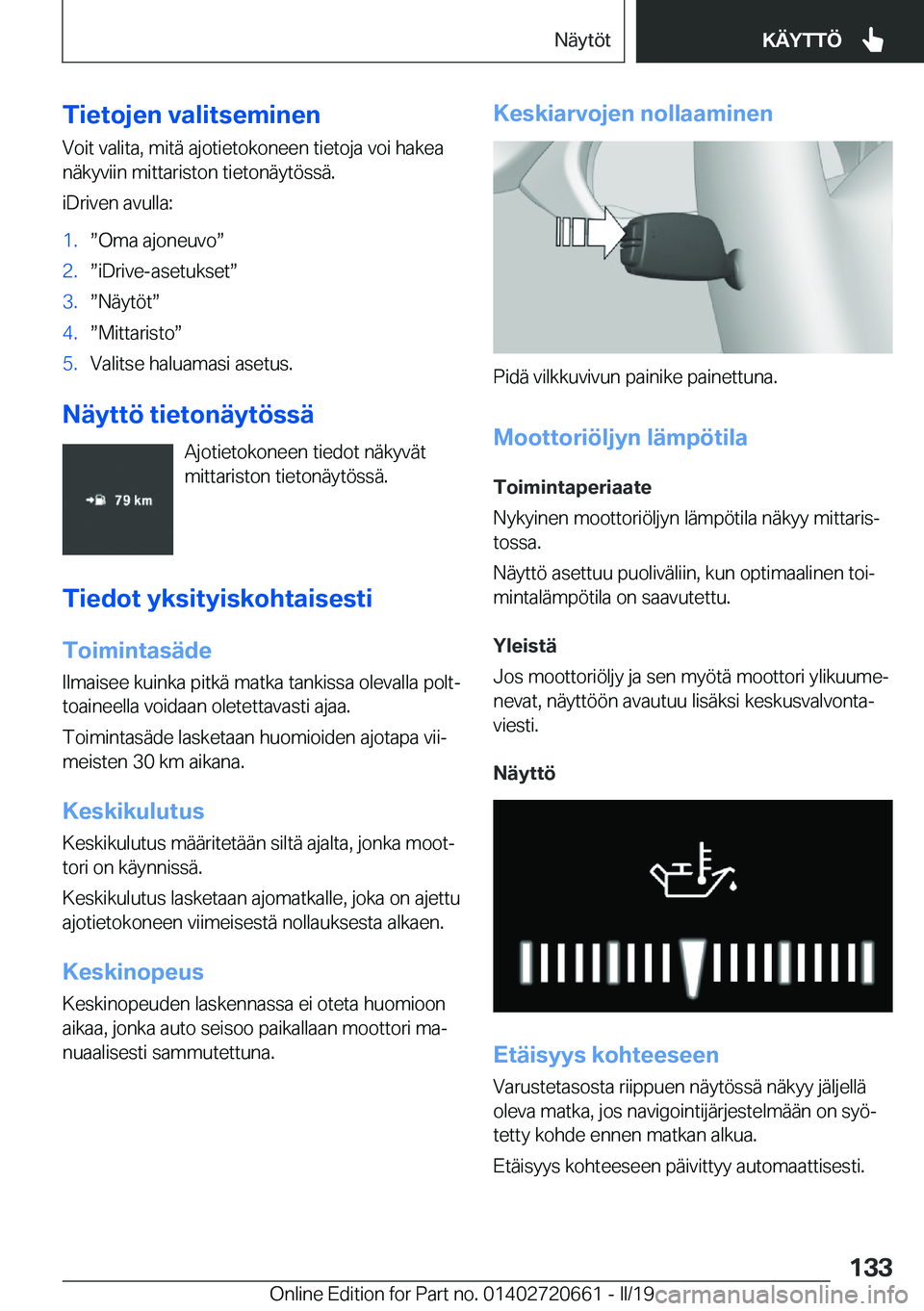 BMW M2 2020  Omistajan Käsikirja (in Finnish) �T�i�e�t�o�j�e�n��v�a�l�i�t�s�e�m�i�n�e�n�V�o�i�t��v�a�l�i�t�a�,��m�i�t�