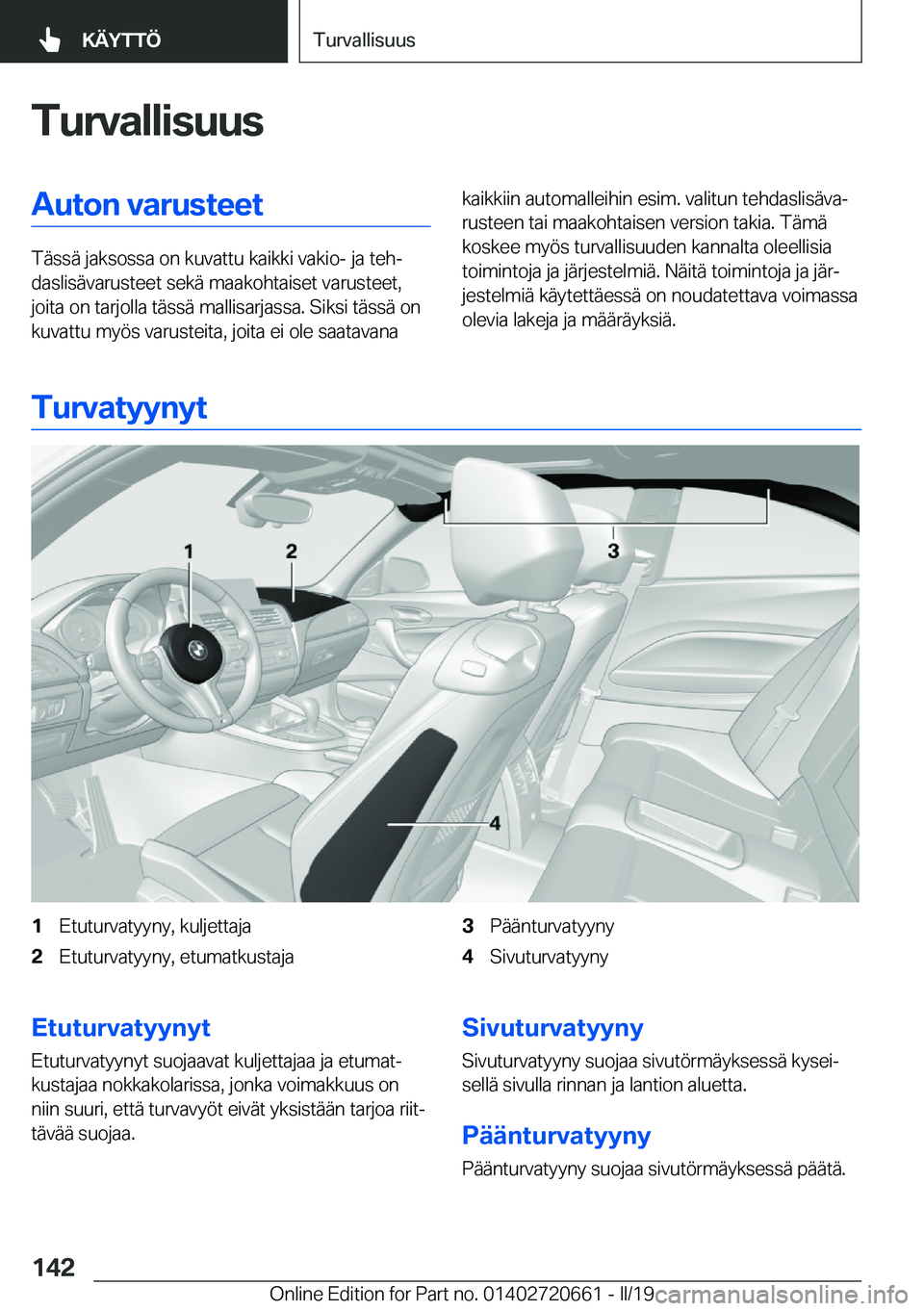 BMW M2 2020  Omistajan Käsikirja (in Finnish) �T�u�r�v�a�l�l�i�s�u�u�s�A�u�t�o�n��v�a�r�u�s�t�e�e�t
�T�