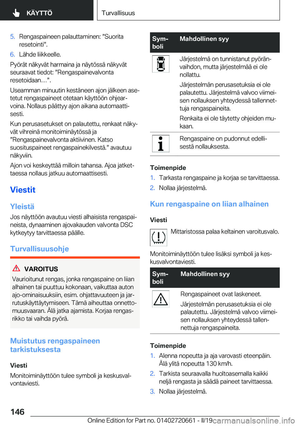 BMW M2 2020  Omistajan Käsikirja (in Finnish) �5�.�R�e�n�g�a�s�p�a�i�n�e�e�n��p�a�l�a�u�t�t�a�m�i�n�e�n�:�w�S�u�o�r�i�t�a
�r�e�s�e�t�o�i�n�t�iw�.�6�.�L�