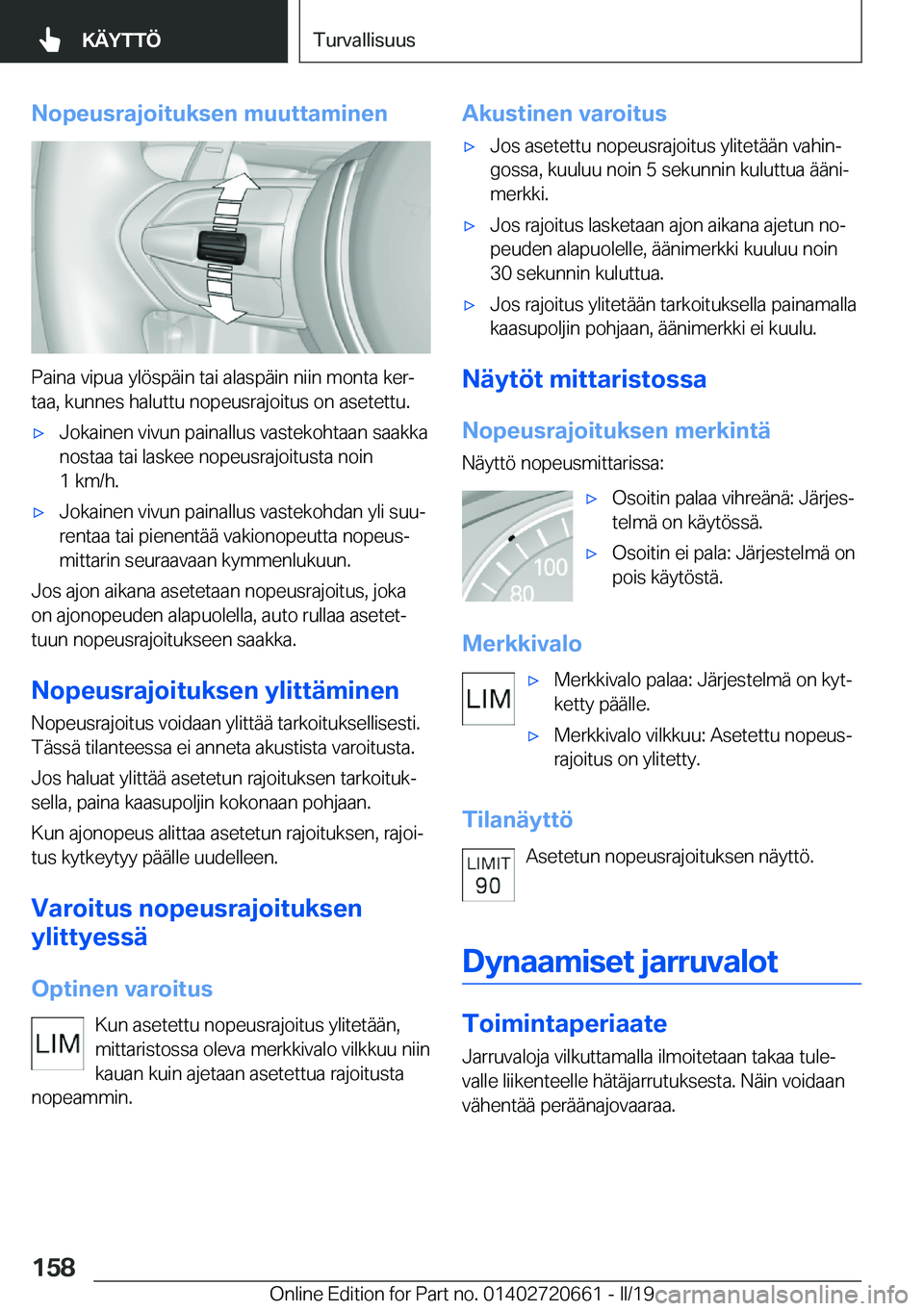 BMW M2 2020  Omistajan Käsikirja (in Finnish) �N�o�p�e�u�s�r�a�j�o�i�t�u�k�s�e�n��m�u�u�t�t�a�m�i�n�e�n
�P�a�i�n�a��v�i�p�u�a��y�l�