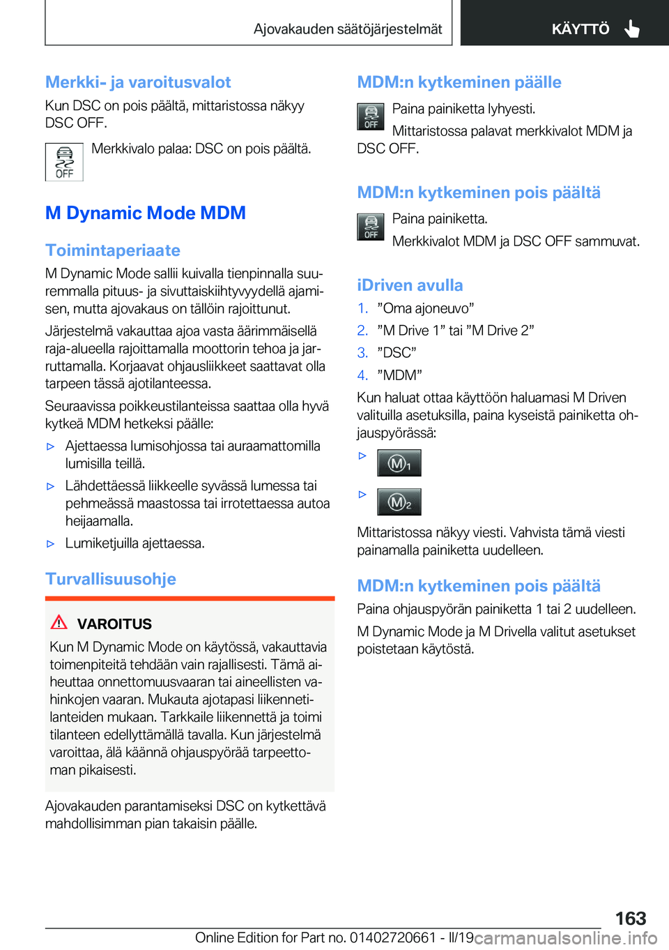BMW M2 2020  Omistajan Käsikirja (in Finnish) �M�e�r�k�k�i�-��j�a��v�a�r�o�i�t�u�s�v�a�l�o�t
�K�u�n��D�S�C��o�n��p�o�i�s��p�