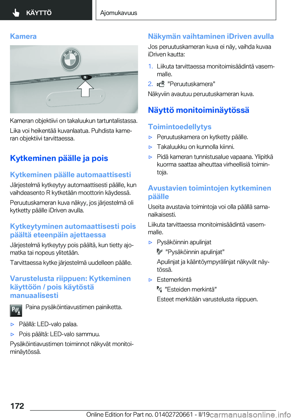 BMW M2 2020  Omistajan Käsikirja (in Finnish) �K�a�m�e�r�a
�K�a�m�e�r�a�n��o�b�j�e�k�t�i�i�v�i��o�n��t�a�k�a�l�u�u�k�u�n��t�a�r�t�u�n�t�a�l�i�s�t�a�s�s�a�.
�L�i�k�a��v�o�i��h�e�i�k�e�n�t�