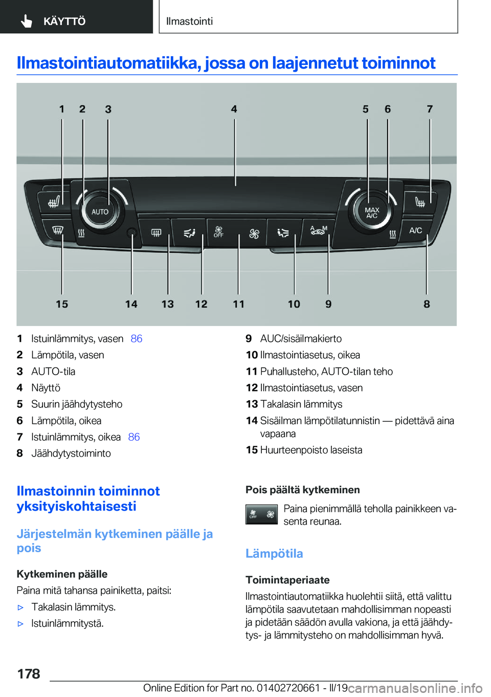 BMW M2 2020  Omistajan Käsikirja (in Finnish) �I�l�m�a�s�t�o�i�n�t�i�a�u�t�o�m�a�t�i�i�k�k�a�,��j�o�s�s�a��o�n��l�a�a�j�e�n�n�e�t�u�t��t�o�i�m�i�n�n�o�t�1�I�s�t�u�i�n�l�