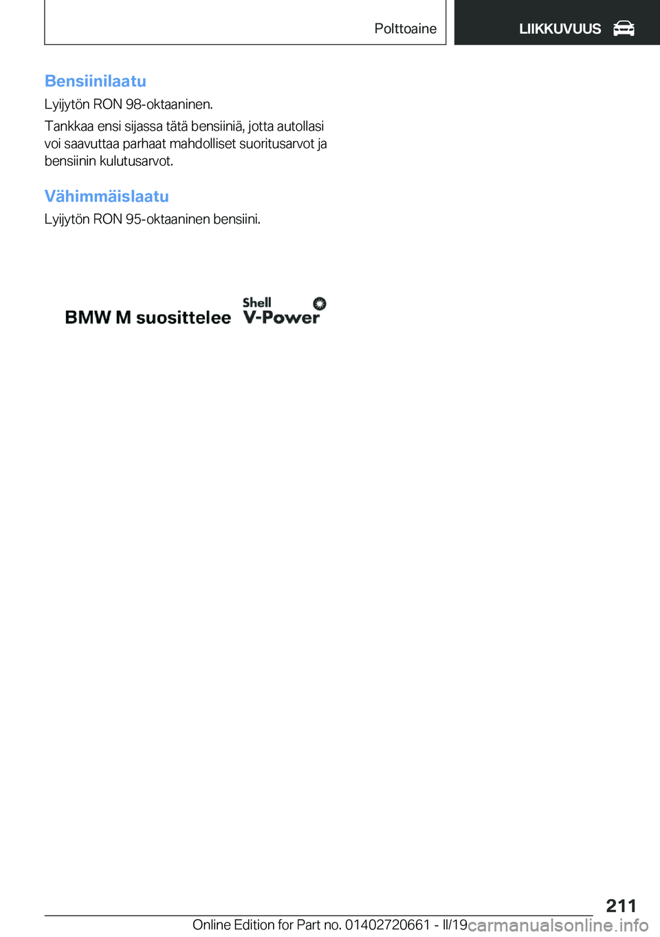 BMW M2 2020  Omistajan Käsikirja (in Finnish) �B�e�n�s�i�i�n�i�l�a�a�t�u�L�y�i�j�y�t�
