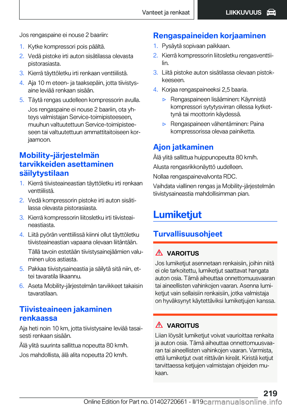 BMW M2 2020  Omistajan Käsikirja (in Finnish) �J�o�s��r�e�n�g�a�s�p�a�i�n�e��e�i��n�o�u�s�e��2��b�a�a�r�i�i�n�:�1�.�K�y�t�k�e��k�o�m�p�r�e�s�s�o�r�i��p�o�i�s��p�