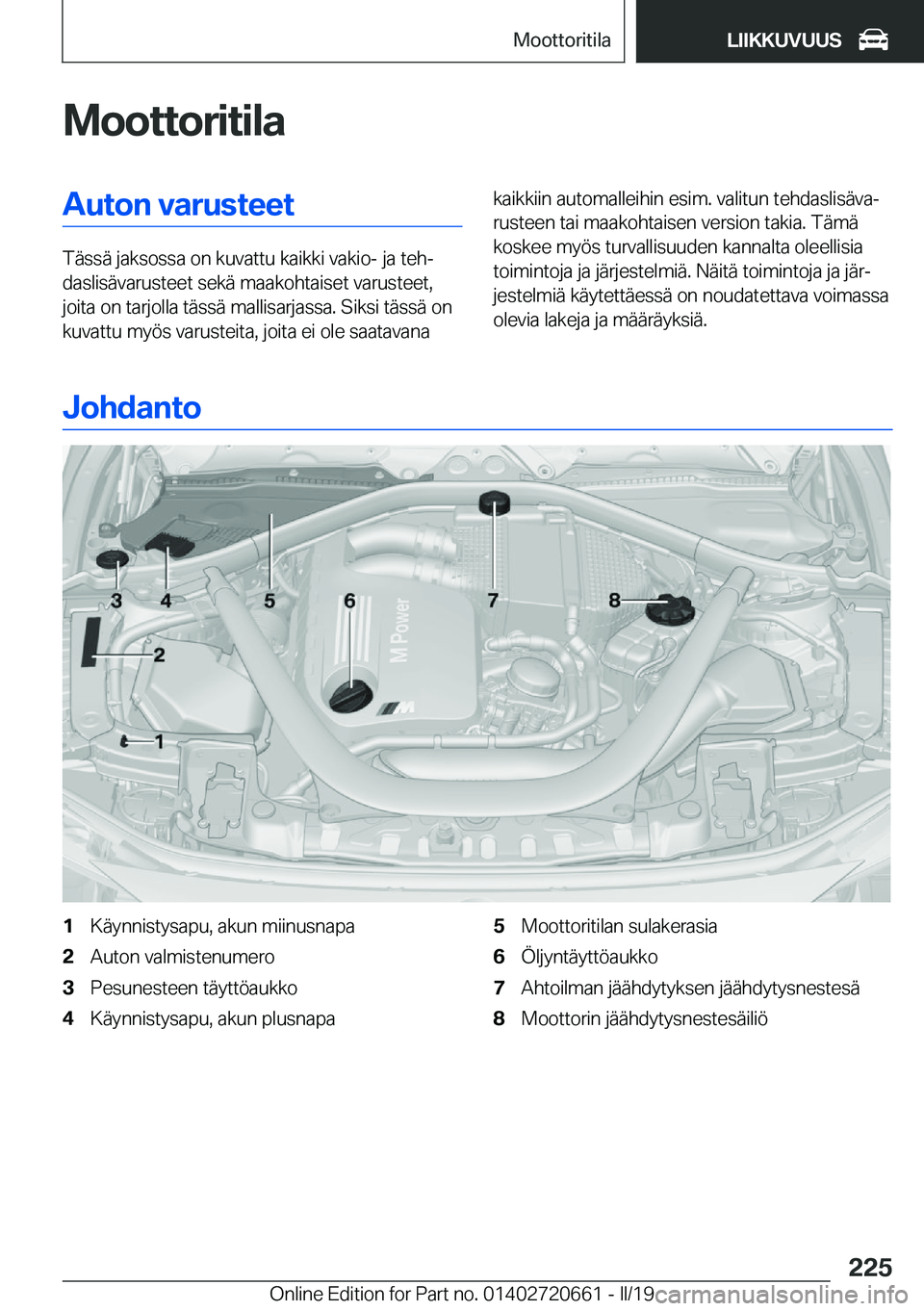 BMW M2 2020  Omistajan Käsikirja (in Finnish) �M�o�o�t�t�o�r�i�t�i�l�a�A�u�t�o�n��v�a�r�u�s�t�e�e�t
�T�