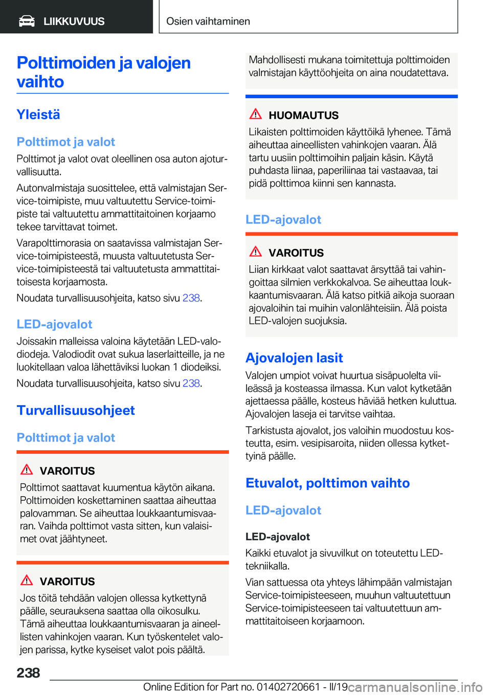 BMW M2 2020  Omistajan Käsikirja (in Finnish) �P�o�l�t�t�i�m�o�i�d�e�n��j�a��v�a�l�o�j�e�n�v�a�i�h�t�o
�Y�l�e�i�s�t�