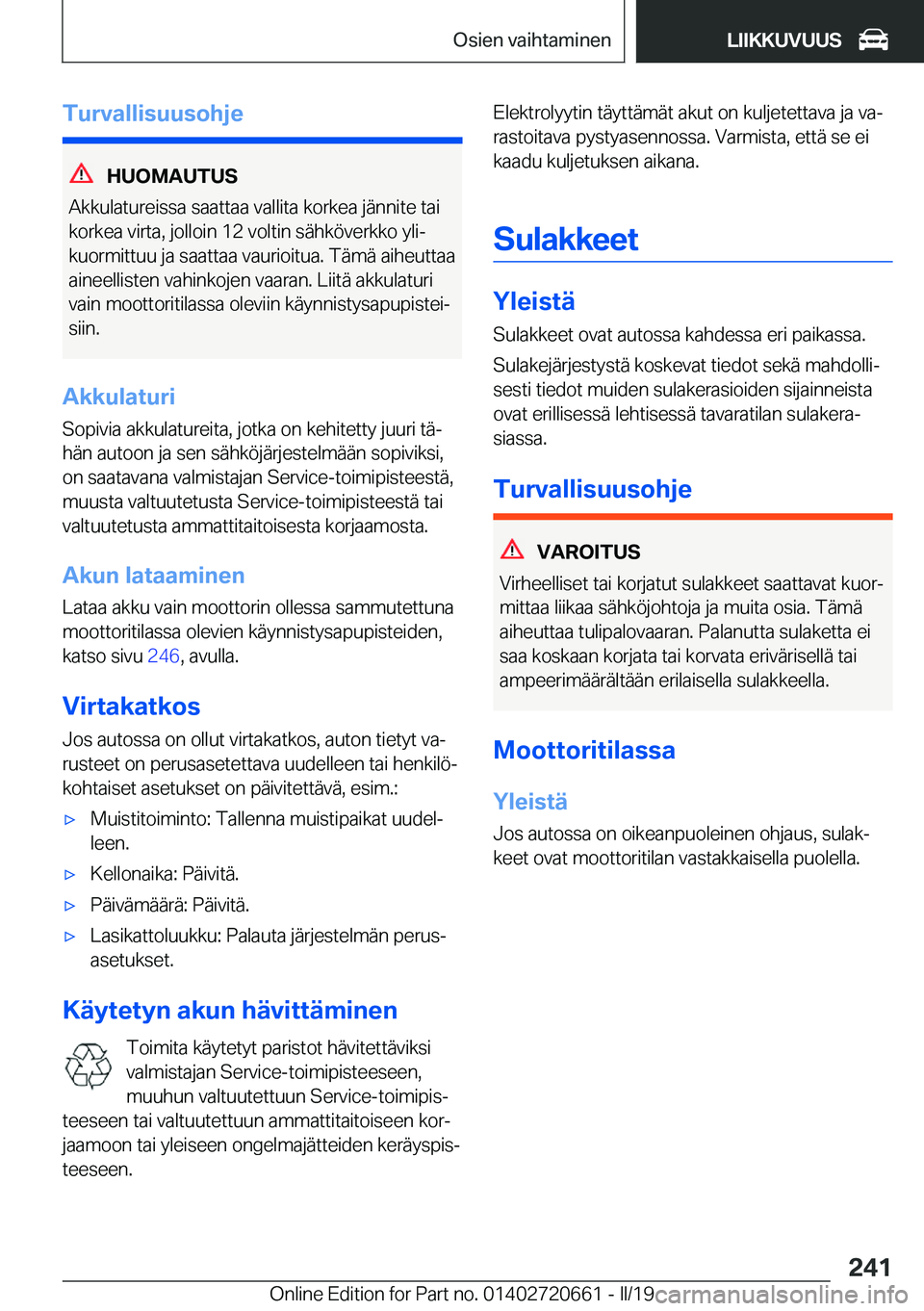 BMW M2 2020  Omistajan Käsikirja (in Finnish) �T�u�r�v�a�l�l�i�s�u�u�s�o�h�j�e
�H�U�O�M�A�U�T�U�S
�A�k�k�u�l�a�t�u�r�e�i�s�s�a��s�a�a�t�t�a�a��v�a�l�l�i�t�a��k�o�r�k�e�a��j�