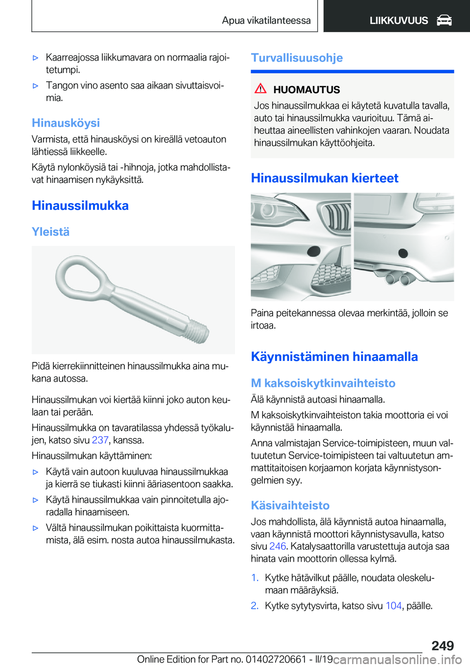 BMW M2 2020  Omistajan Käsikirja (in Finnish) 'x�K�a�a�r�r�e�a�j�o�s�s�a��l�i�i�k�k�u�m�a�v�a�r�a��o�n��n�o�r�m�a�a�l�i�a��r�a�j�o�ij�t�e�t�u�m�p�i�.'x�T�a�n�g�o�n��v�i�n�o��a�s�e�n�t�o��s�a�a��a�i�k�a�a�n��s�i�v�u�t�t�a�i�s�v�o
