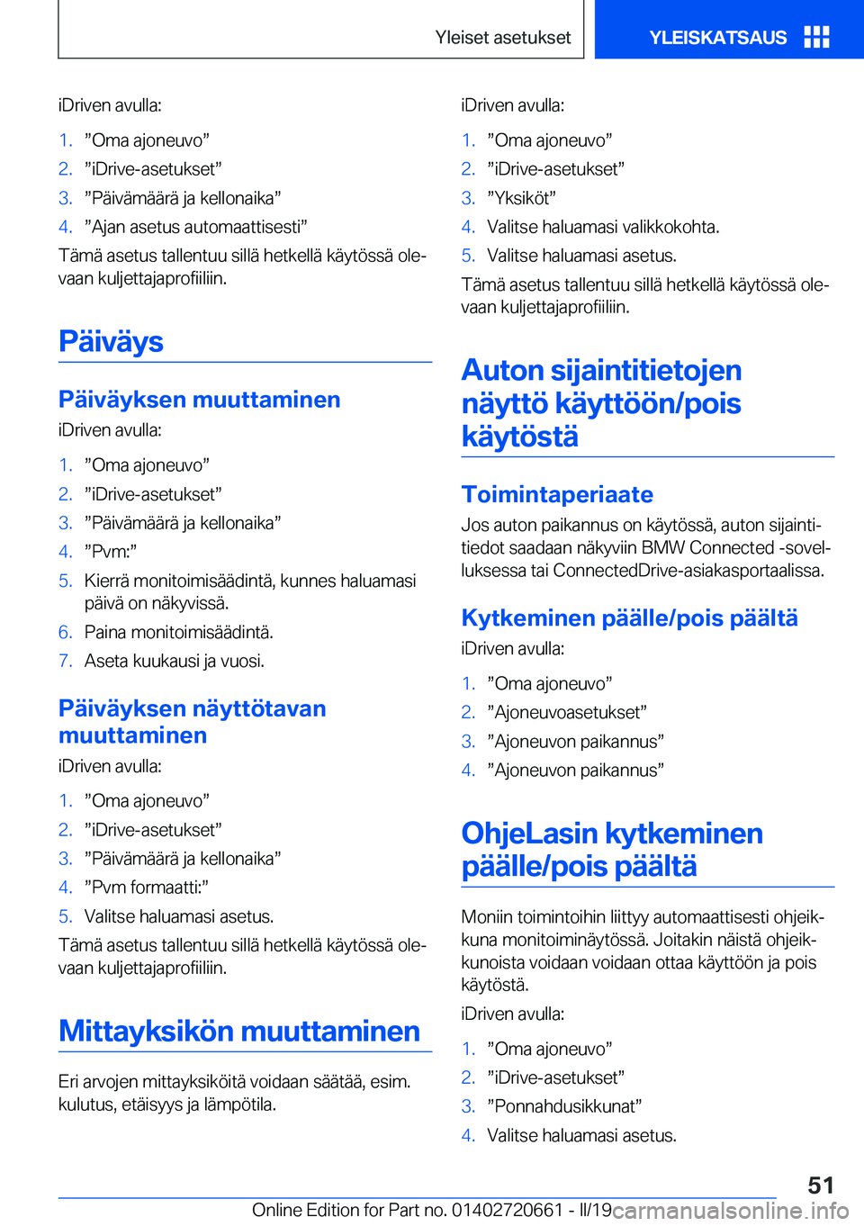 BMW M2 2020  Omistajan Käsikirja (in Finnish) �i�D�r�i�v�e�n��a�v�u�l�l�a�:�1�.w�O�m�a��a�j�o�n�e�u�v�ow�2�.w�i�D�r�i�v�e�-�a�s�e�t�u�k�s�e�tw�3�.w�P�