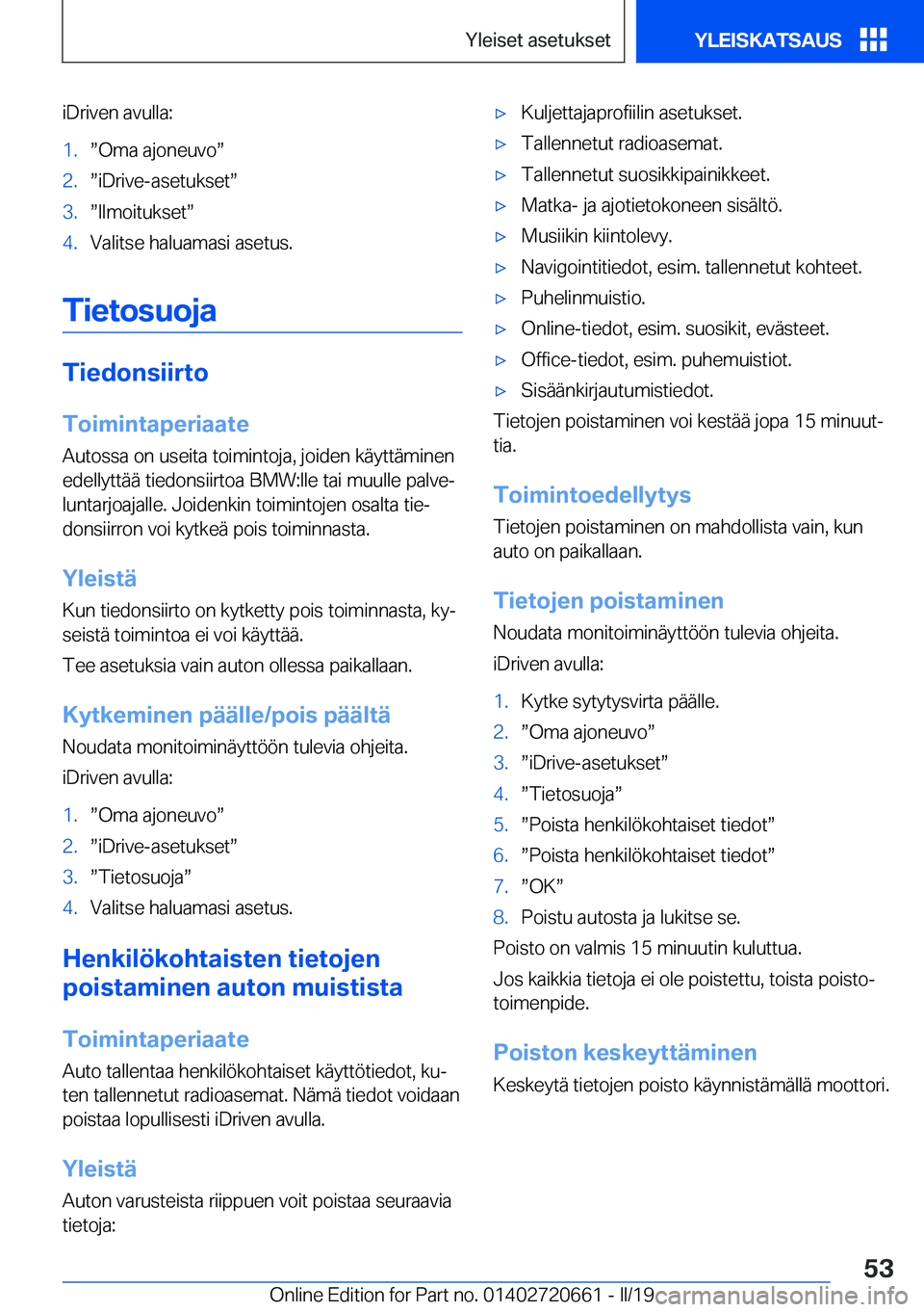 BMW M2 2020  Omistajan Käsikirja (in Finnish) �i�D�r�i�v�e�n��a�v�u�l�l�a�:�1�.w�O�m�a��a�j�o�n�e�u�v�ow�2�.w�i�D�r�i�v�e�-�a�s�e�t�u�k�s�e�tw�3�.w�I�l�m�o�i�t�u�k�s�e�tw�4�.�V�a�l�i�t�s�e��h�a�l�u�a�m�a�s�i��a�s�e�t�u�s�.
�T�i�e�t�o�s�
