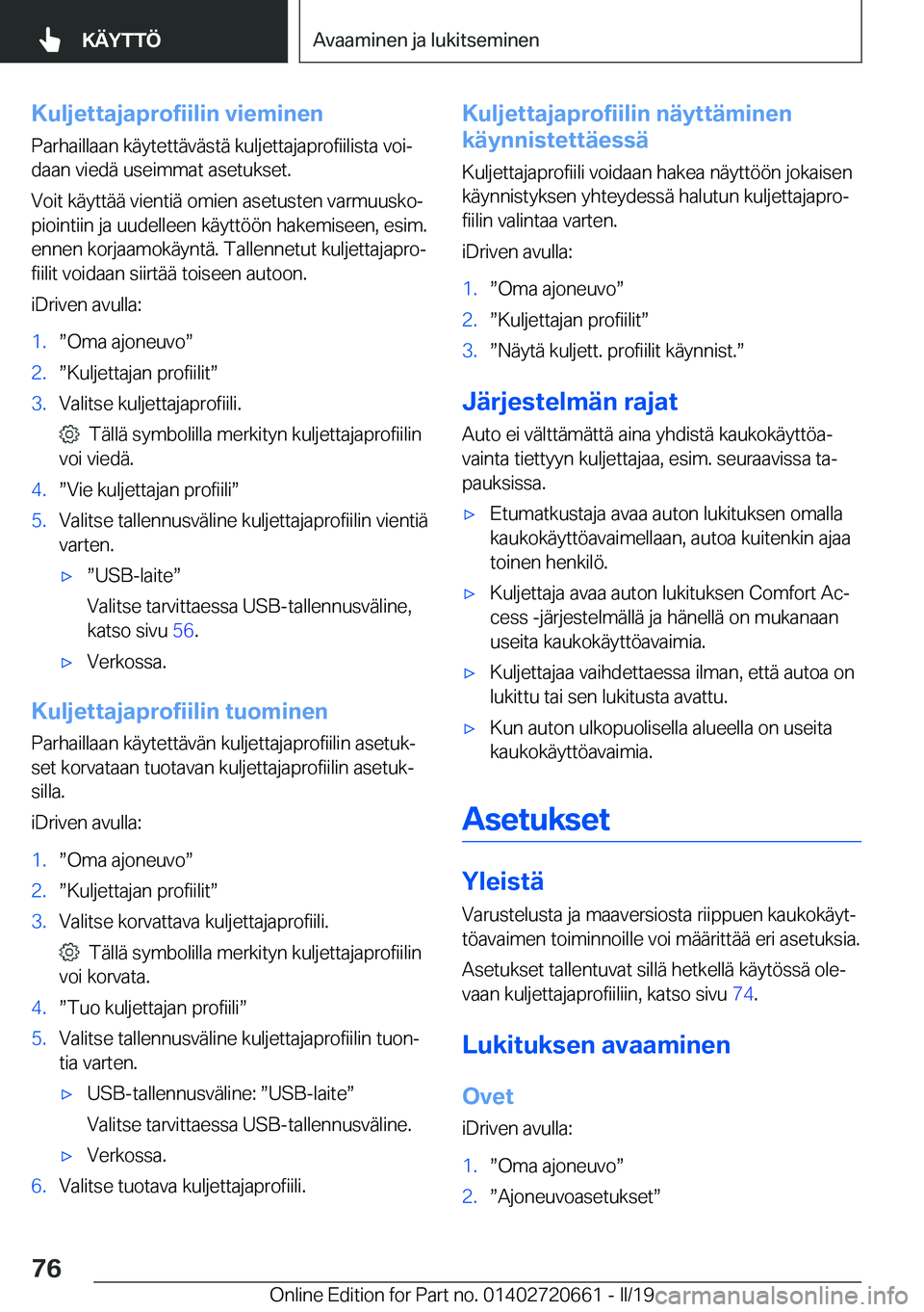 BMW M2 2020  Omistajan Käsikirja (in Finnish) �K�u�l�j�e�t�t�a�j�a�p�r�o�f�i�i�l�i�n��v�i�e�m�i�n�e�n�P�a�r�h�a�i�l�l�a�a�n��k�