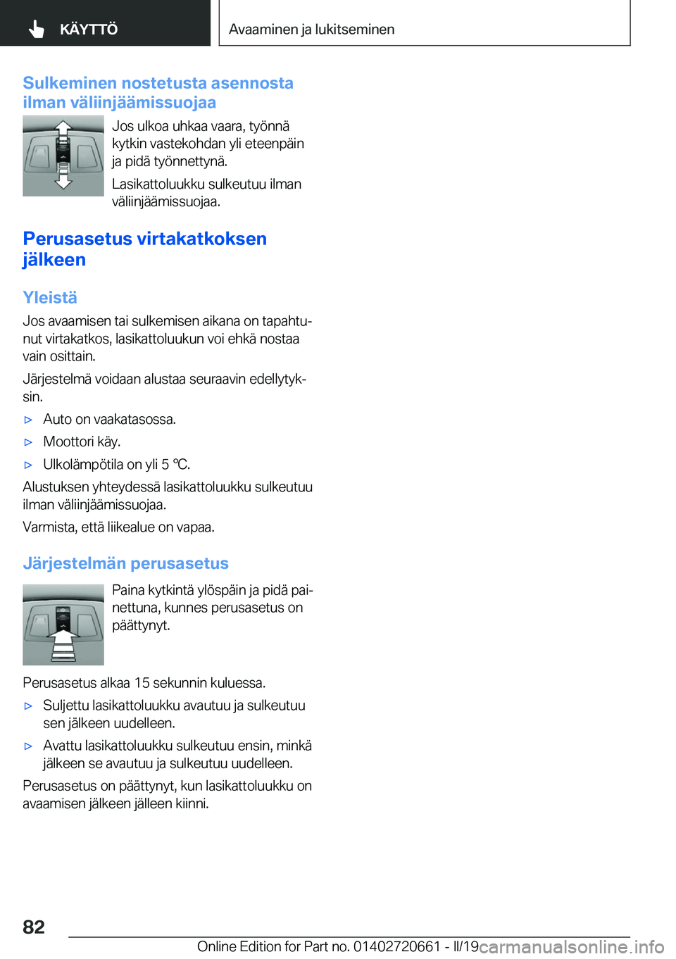 BMW M2 2020  Omistajan Käsikirja (in Finnish) �S�u�l�k�e�m�i�n�e�n��n�o�s�t�e�t�u�s�t�a��a�s�e�n�n�o�s�t�a
�i�l�m�a�n��v�