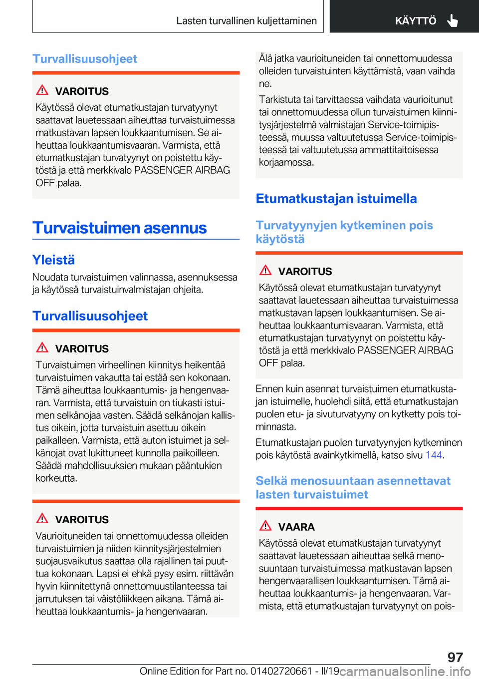 BMW M2 2020  Omistajan Käsikirja (in Finnish) �T�u�r�v�a�l�l�i�s�u�u�s�o�h�j�e�e�t
�V�A�R�O�I�T�U�S
�K�