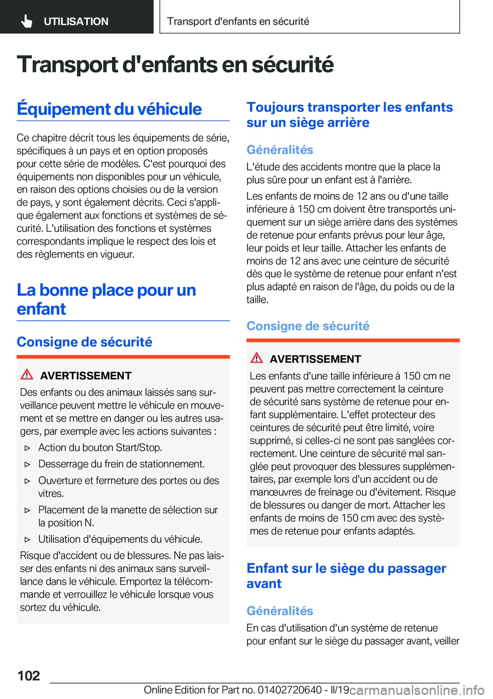 BMW M2 2020  Notices Demploi (in French) �T�r�a�n�s�p�o�r�t��d�'�e�n�f�a�n�t�s��e�n��s�é�c�u�r�i�t�é�É�q�u�i�p�e�m�e�n�t��d�u��v�é�h�i�c�u�l�e
�C�e��c�h�a�p�i�t�r�e��d�é�c�r�i�t��t�o�u�s��l�e�s��é�q�u�i�p�e�m�e�n�t�s��d�