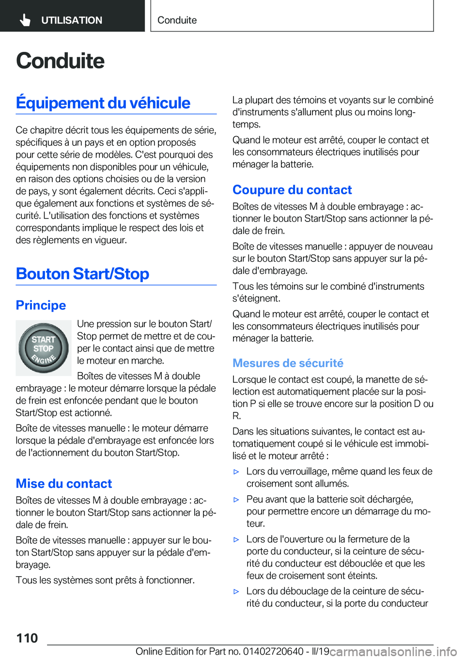 BMW M2 2020  Notices Demploi (in French) �C�o�n�d�u�i�t�e�É�q�u�i�p�e�m�e�n�t��d�u��v�é�h�i�c�u�l�e
�C�e��c�h�a�p�i�t�r�e��d�é�c�r�i�t��t�o�u�s��l�e�s��é�q�u�i�p�e�m�e�n�t�s��d�e��s�é�r�i�e�,�s�p�é�c�i�f�i�q�u�e�s��