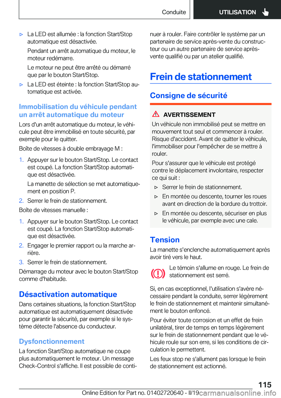 BMW M2 2020  Notices Demploi (in French) 'x�L�a��L�E�D��e�s�t��a�l�l�u�m�é�e��:��l�a��f�o�n�c�t�i�o�n��S�t�a�r�t�/�S�t�o�p�a�u�t�o�m�a�t�i�q�u�e��e�s�t��d�é�s�a�c�t�i�v�é�e�.
�P�e�n�d�a�n�t��u�n��a�r�r�ê�t��a�u�t�o�m�a�t�