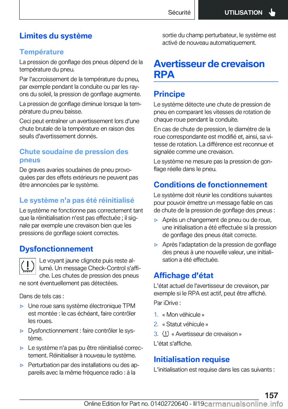 BMW M2 2020  Notices Demploi (in French) �L�i�m�i�t�e�s��d�u��s�y�s�t�è�m�e
�T�e�m�p�é�r�a�t�u�r�e �L�a��p�r�e�s�s�i�o�n��d�e��g�o�n�f�l�a�g�e��d�e�s��p�n�e�u�s��d�é�p�e�n�d��d�e��l�a
�t�e�m�p�é�r�a�t�u�r�e��d�u��p�n�e�u�.
�P