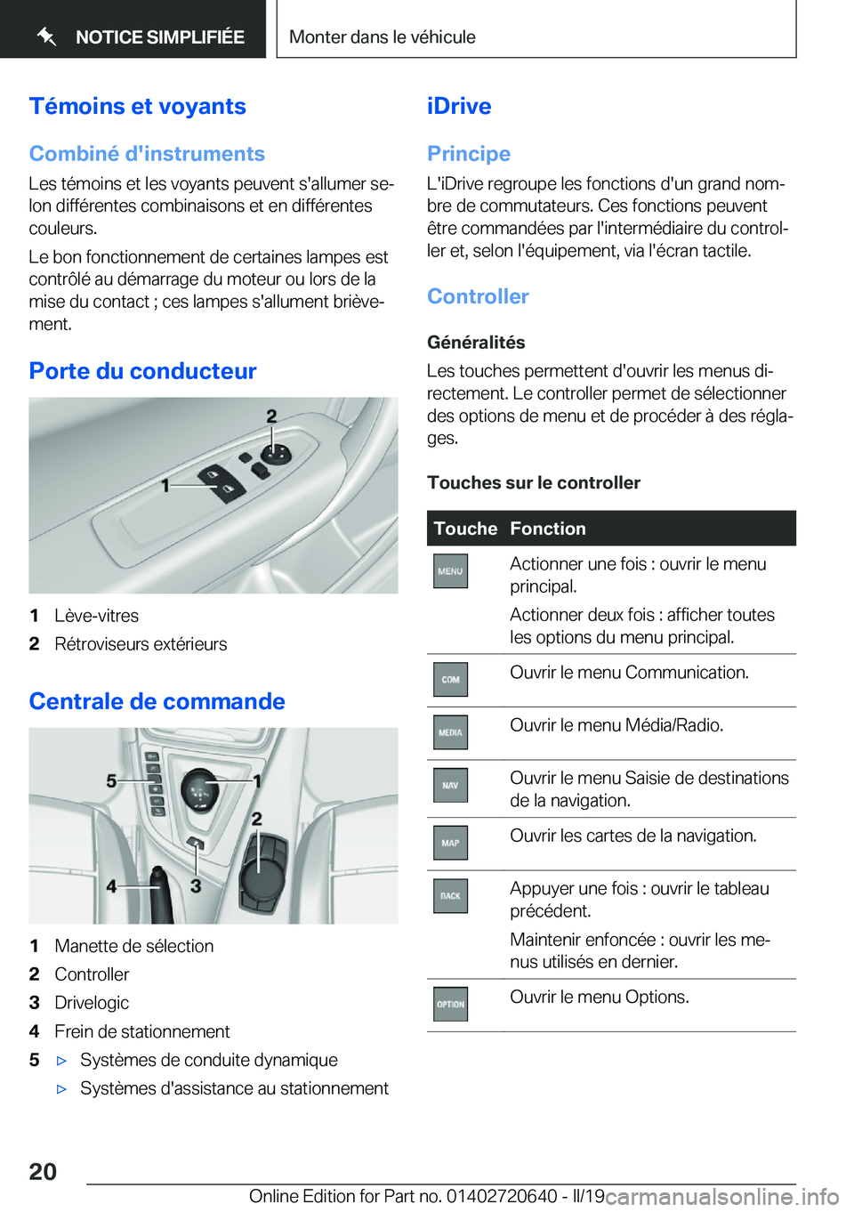 BMW M2 2020  Notices Demploi (in French) �T�é�m�o�i�n�s��e�t��v�o�y�a�n�t�s
�C�o�m�b�i�n�é��d�'�i�n�s�t�r�u�m�e�n�t�s �L�e�s��t�é�m�o�i�n�s��e�t��l�e�s��v�o�y�a�n�t�s��p�e�u�v�e�n�t��s�'�a�l�l�u�m�e�r��s�ej
�l�o�n��d�i