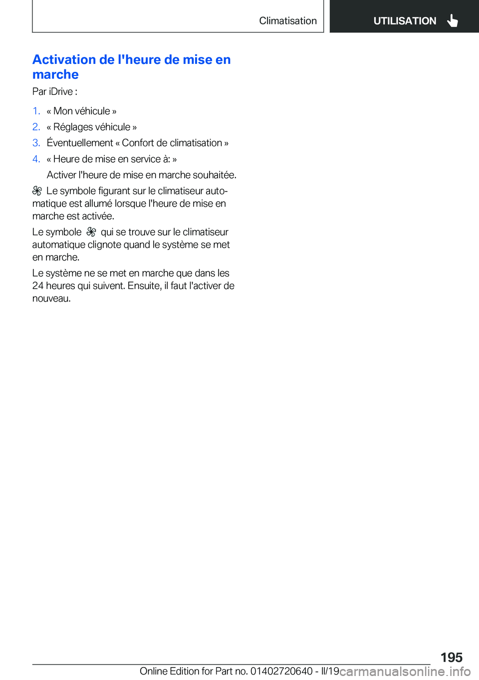 BMW M2 2020  Notices Demploi (in French) �A�c�t�i�v�a�t�i�o�n��d�e��l�'�h�e�u�r�e��d�e��m�i�s�e��e�n
�m�a�r�c�h�e
�P�a�r��i�D�r�i�v�e��:�1�.�k��M�o�n��v�é�h�i�c�u�l�e��{�2�.�k��R�é�g�l�a�g�e�s��v�é�h�i�c�u�l�e��{�3�.�