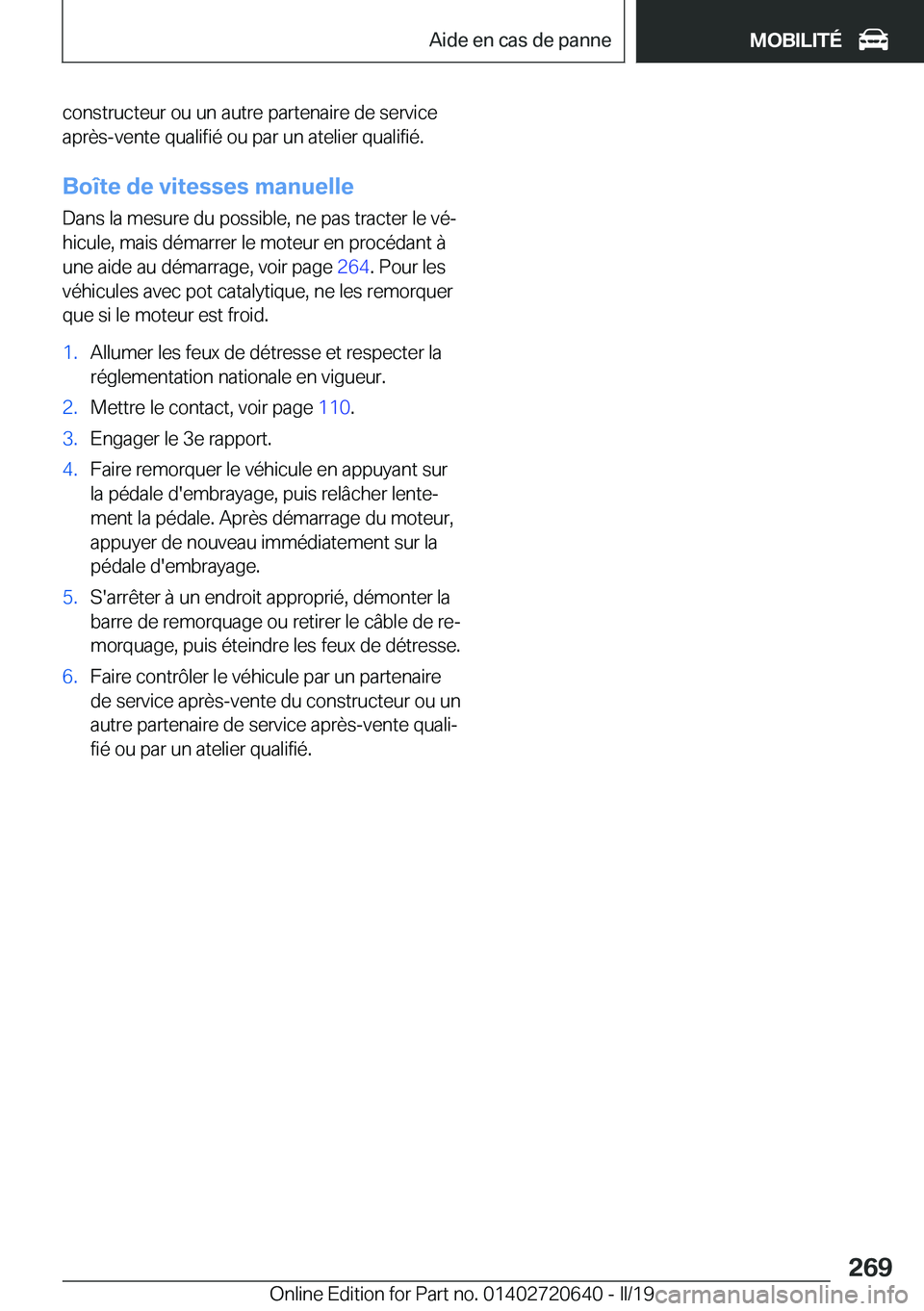 BMW M2 2020  Notices Demploi (in French) �c�o�n�s�t�r�u�c�t�e�u�r��o�u��u�n��a�u�t�r�e��p�a�r�t�e�n�a�i�r�e��d�e��s�e�r�v�i�c�e�a�p�r�è�s�-�v�e�n�t�e��q�u�a�l�i�f�i�é��o�u��p�a�r��u�n��a�t�e�l�i�e�r��q�u�a�l�i�f�i�é�.
�B�o�