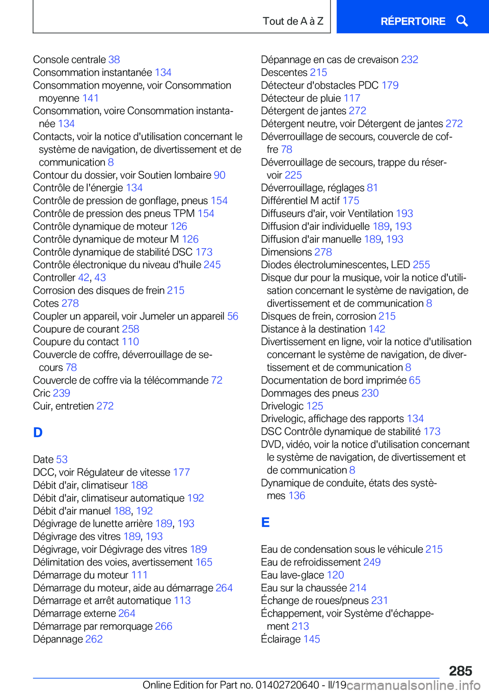 BMW M2 2020  Notices Demploi (in French) �C�o�n�s�o�l�e��c�e�n�t�r�a�l�e��3�8�
�C�o�n�s�o�m�m�a�t�i�o�n��i�n�s�t�a�n�t�a�n�é�e� �1�3�4�
�C�o�n�s�o�m�m�a�t�i�o�n��m�o�y�e�n�n�e�,��v�o�i�r��C�o�n�s�o�m�m�a�t�i�o�n �m�o�y�e�n�n�e� �1